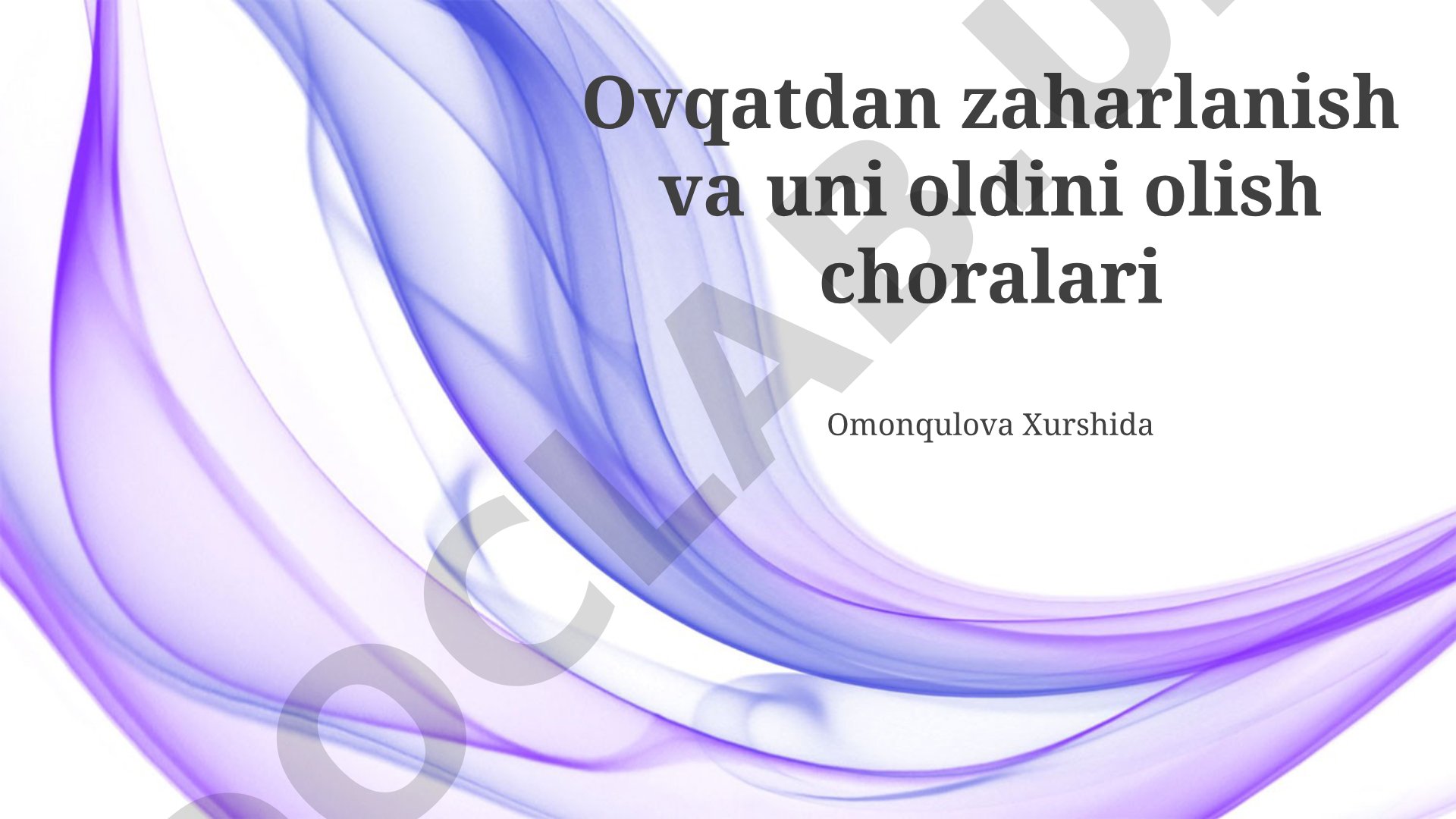 Ovqatdan zaharlanish va uni oldini olish choralari