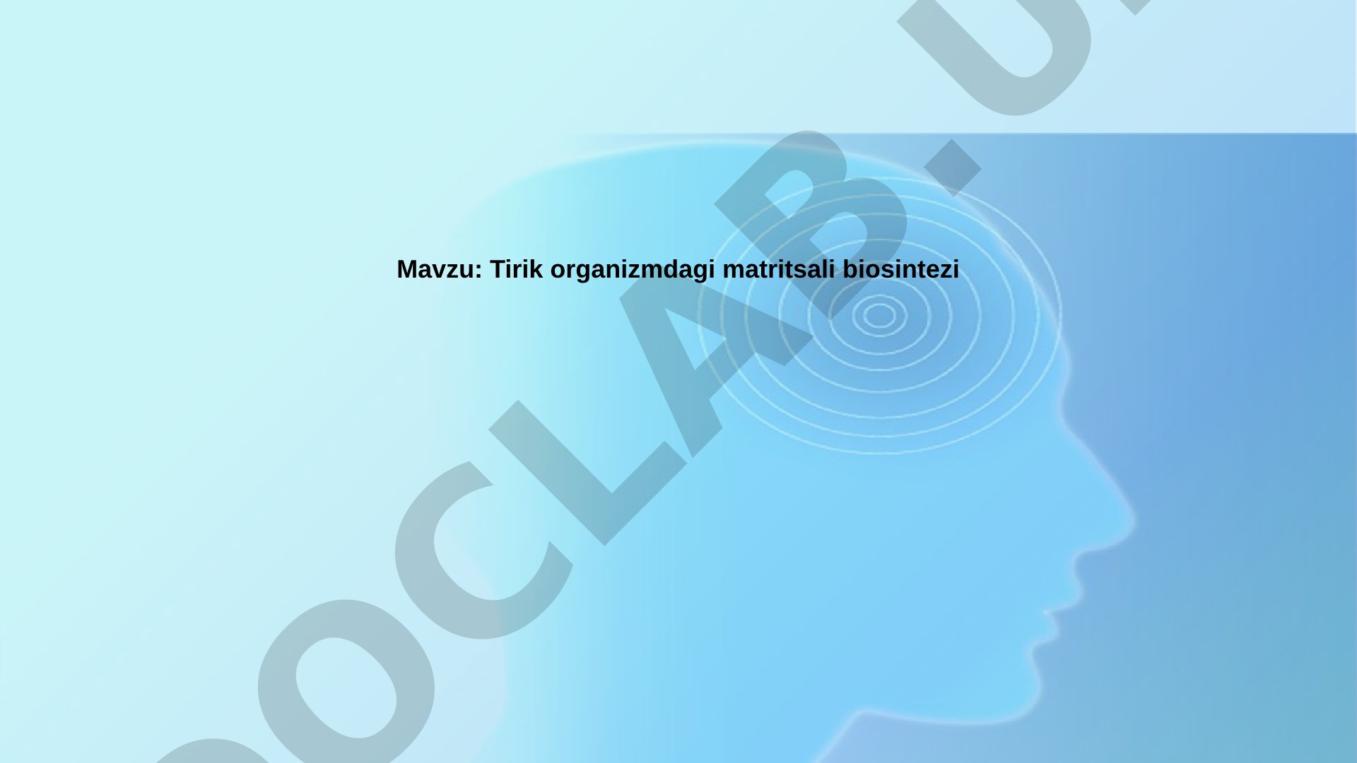Tirik organizmdagi matritsali biosintezi