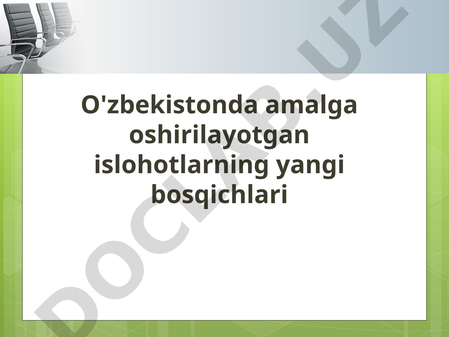 O'zbekistonda amalga oshirilayotgan islohotlarning yangi bosqichlari