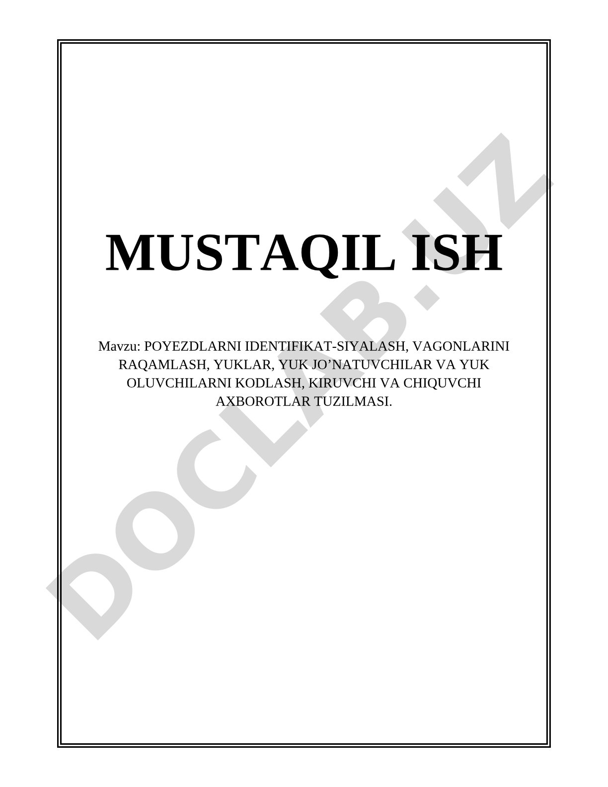 POYEZDLARNI IDENTIFIKAT-SIYALASH, VAGONLARINI RAQAMLASH, YUKLAR, YUK JO’NATUVCHILAR VA YUK OLUVCHILARNI KODLASH, KIRUVCHI VA CHIQUVCHI AXBOROTLAR TUZILMASI