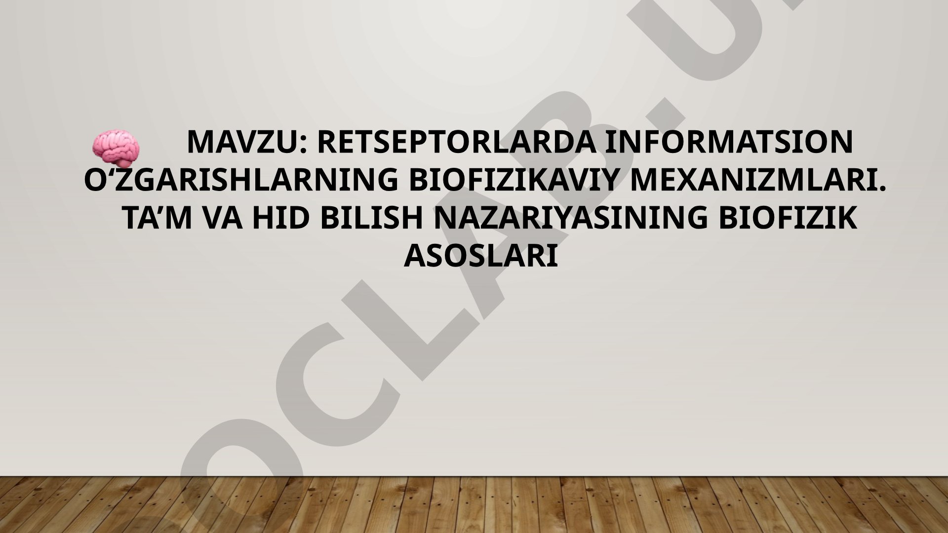 Retseptorlarda informatsion o'zgarishlarning biofizikaviy mexanizmlari. Ta'm va hid bilish nazariyasining biofizik asoslari