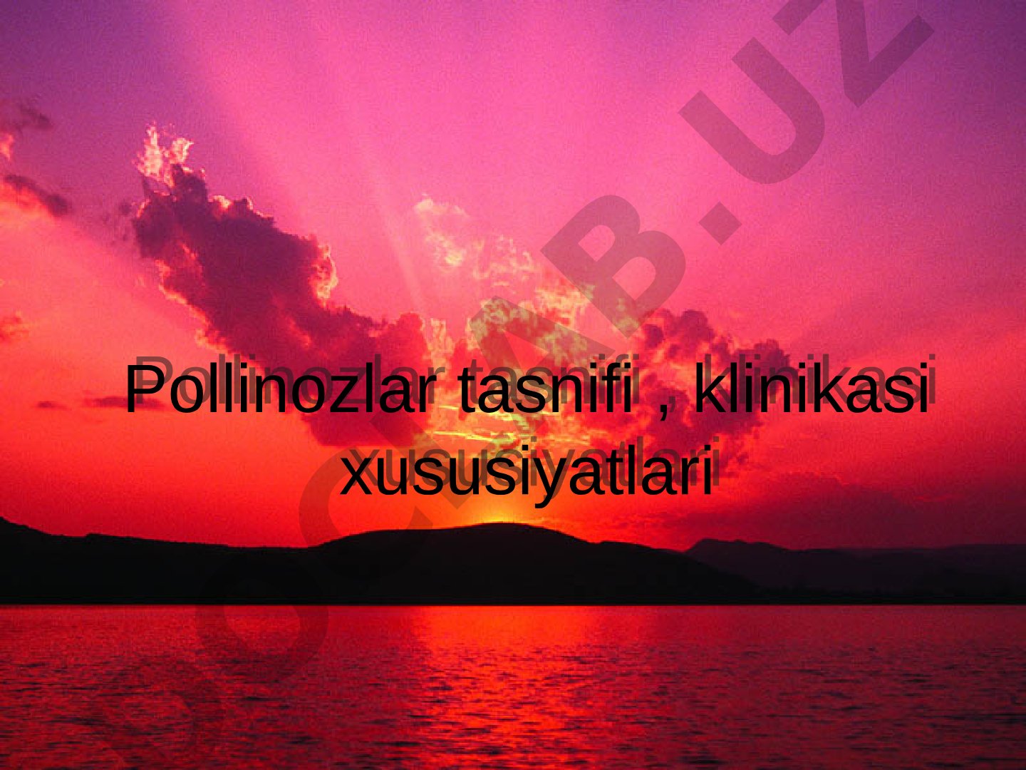 Pollinozlar tasnifi, klinikasi xususiyatlari