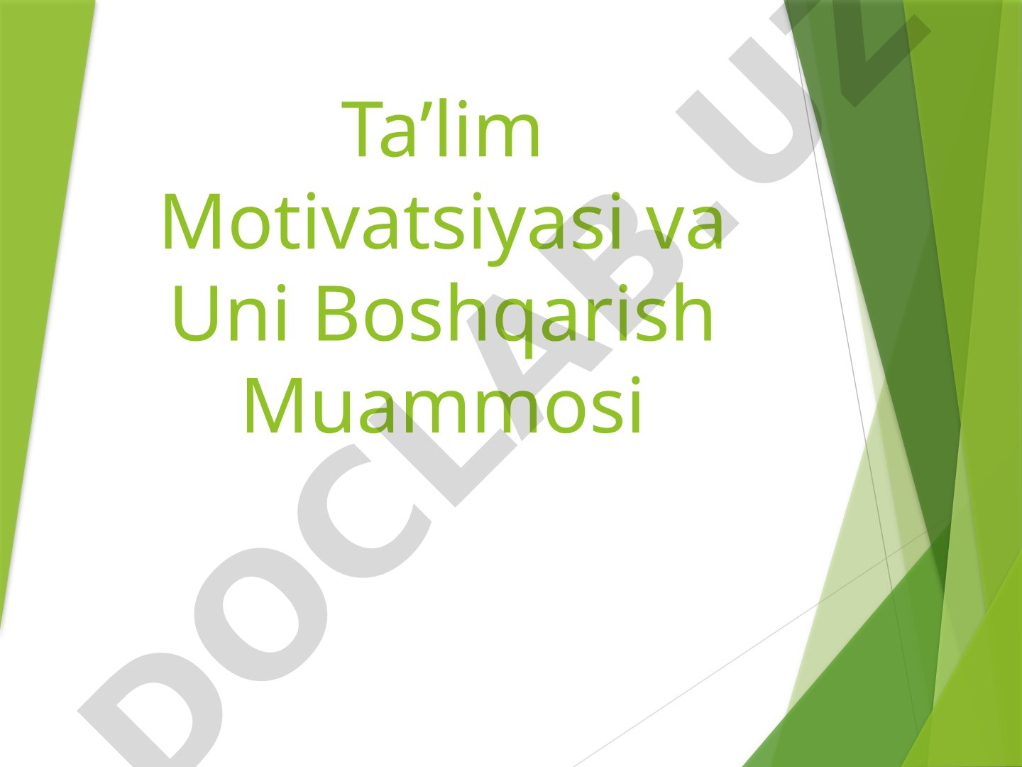 Ta’lim Motivatsiyasi va Uni Boshqarish Muammosi