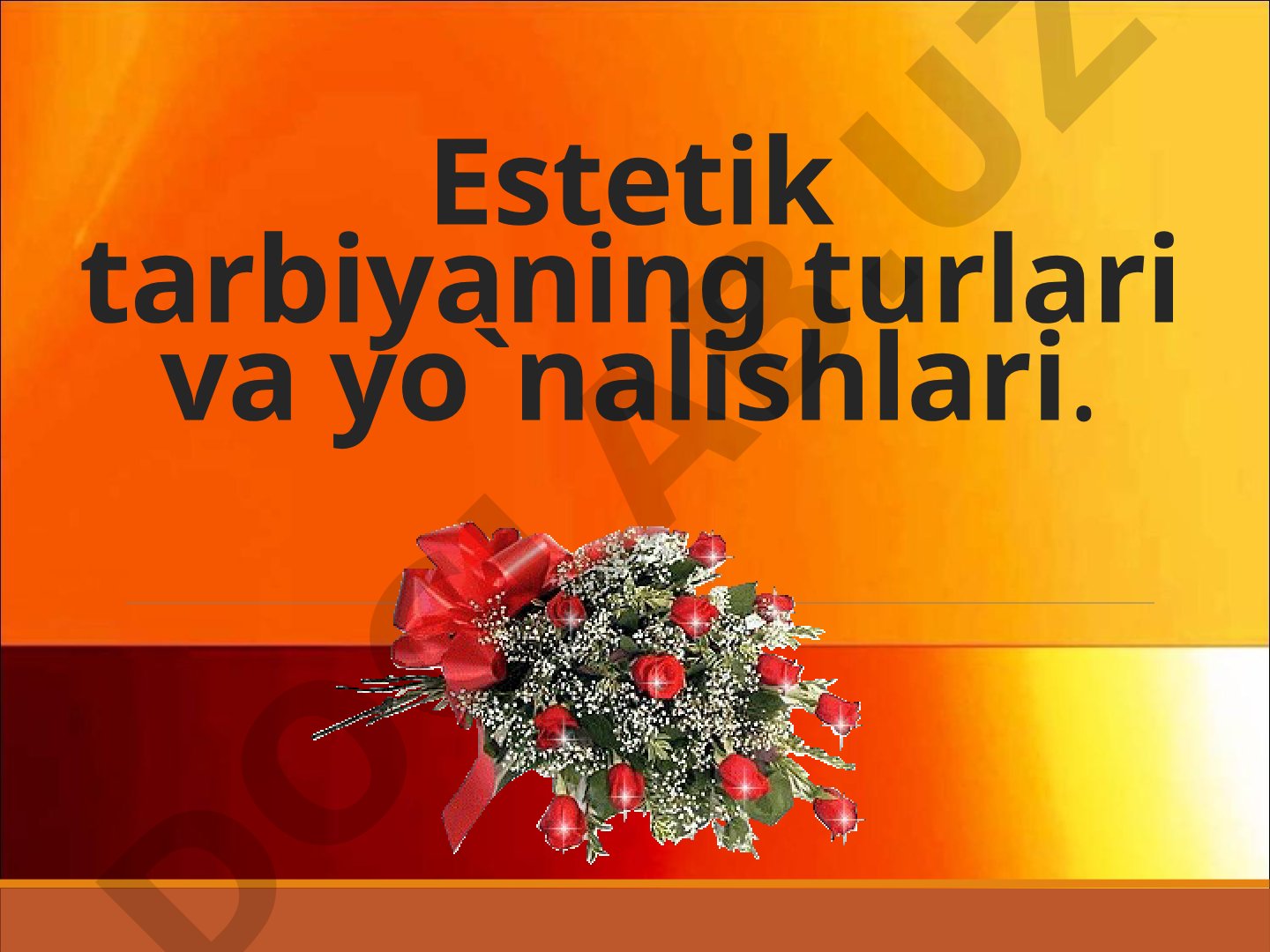 Estetik tarbiyaning turlari va yo'nalishlari