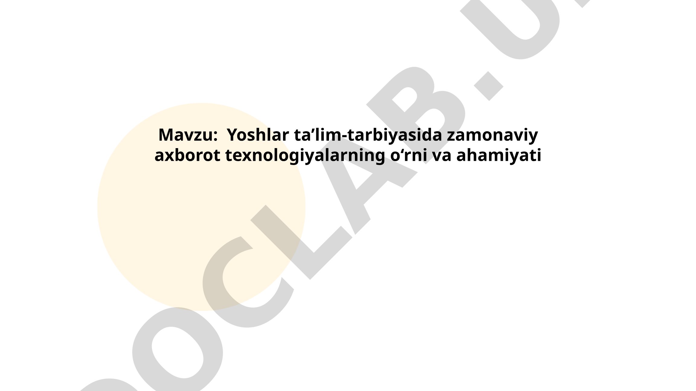Yoshlar ta’lim-tarbiyasida zamonaviy axborot texnologiyalarning o‘rni va ahamiyati