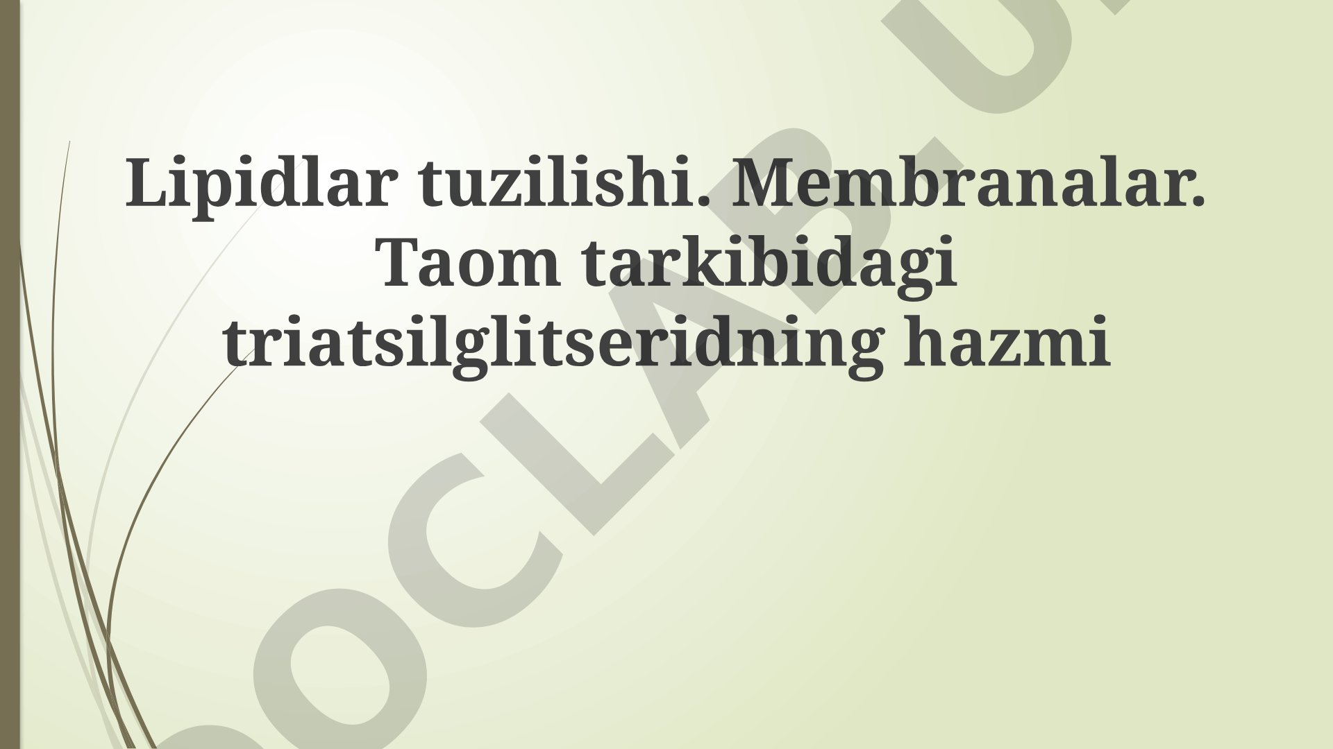 Lipidlarning tuzilishi, membranalar va triatsilgliseridlarning hazmi