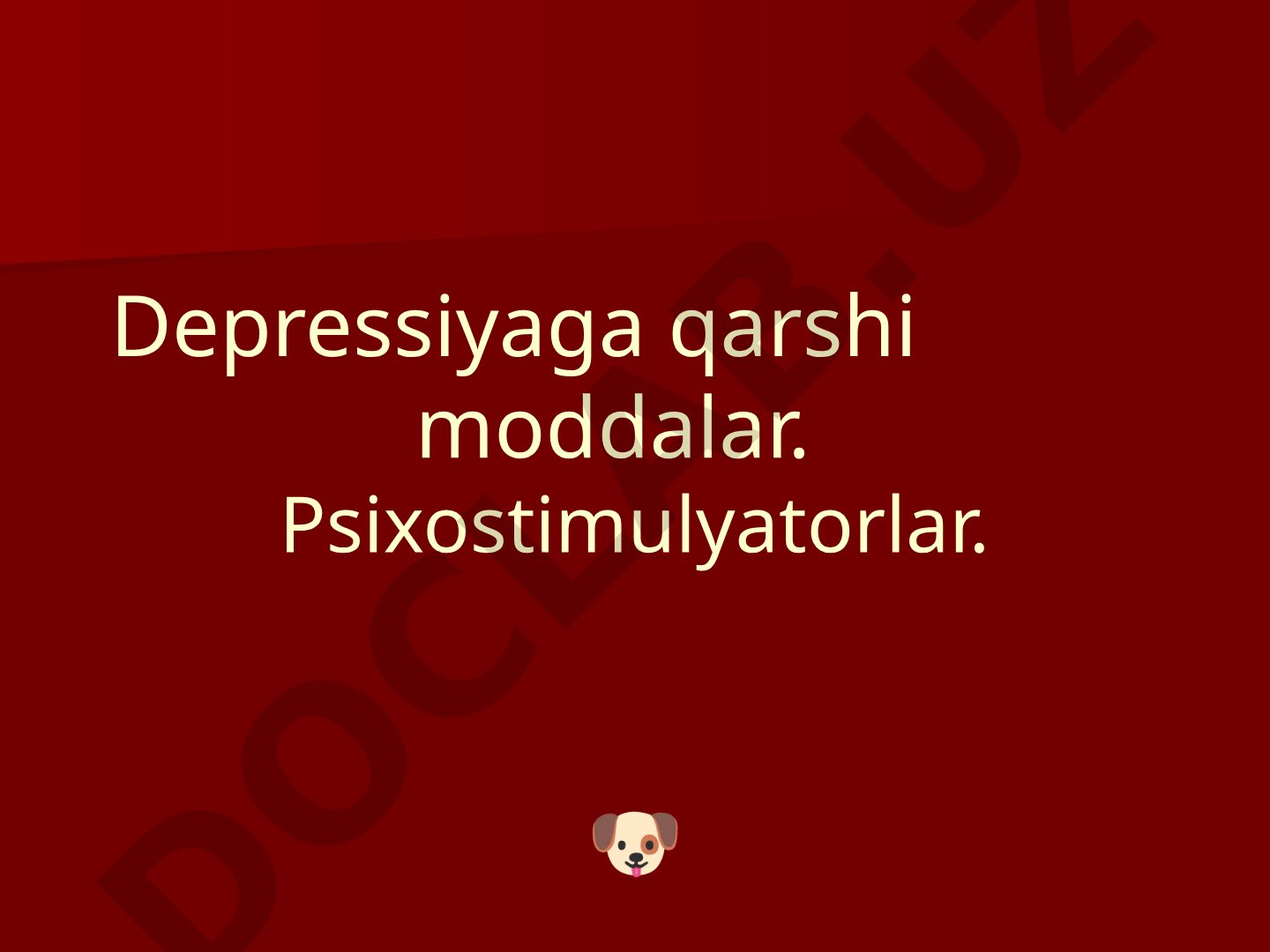 Depressiyaga qarshi moddalar. Psixostimulyatorlar
