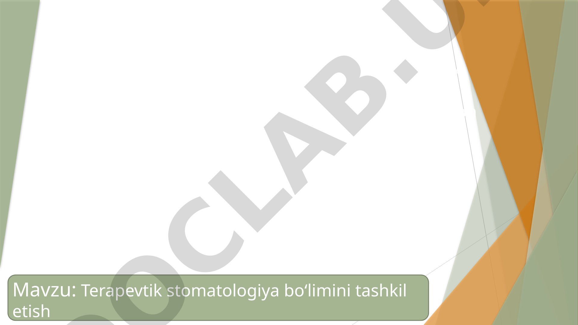 Terapevtik stomatologiya bo'limini tashkil etish