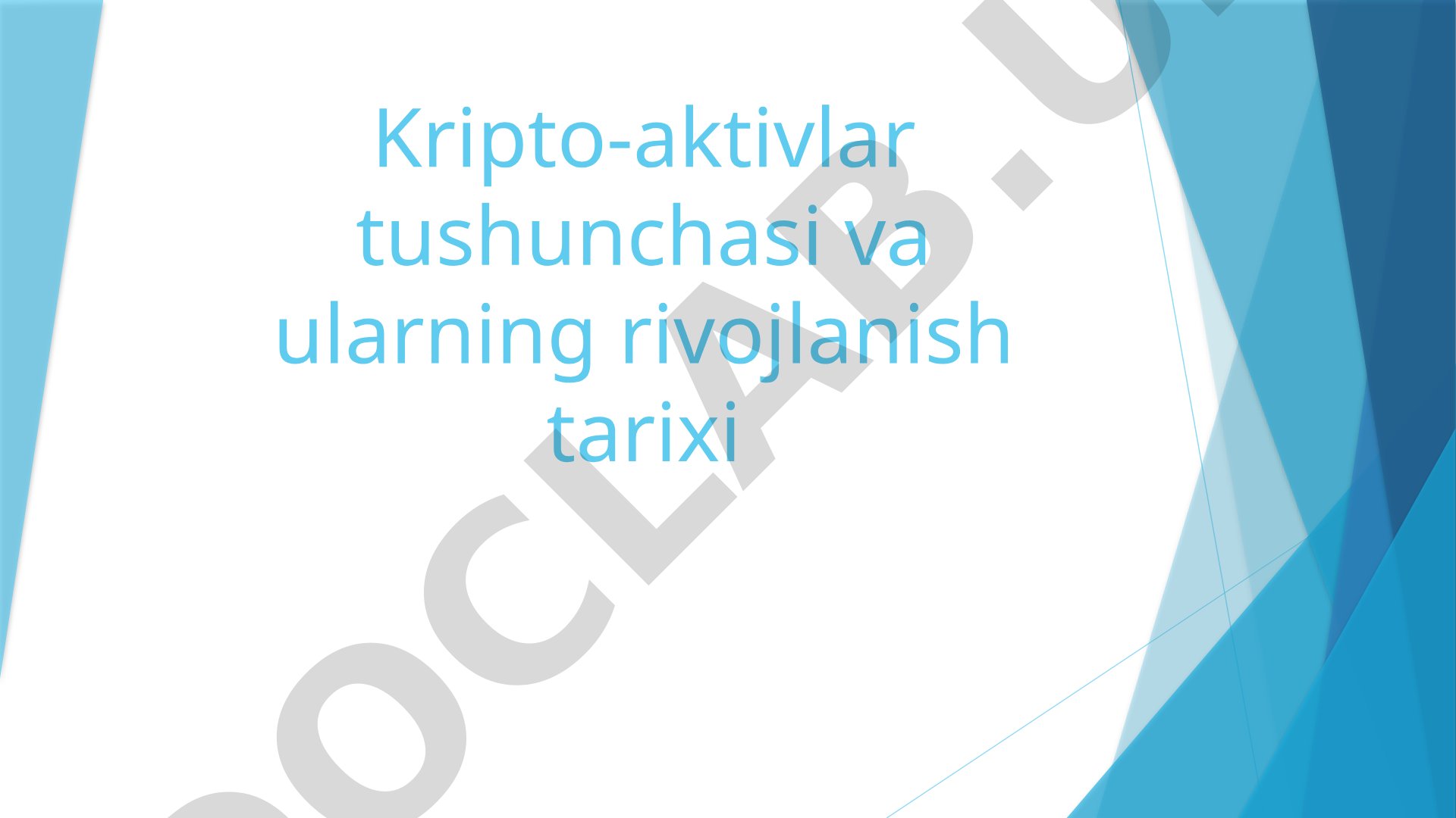 Kripto-aktivlar tushunchasi va ularning rivojlanish tarixi