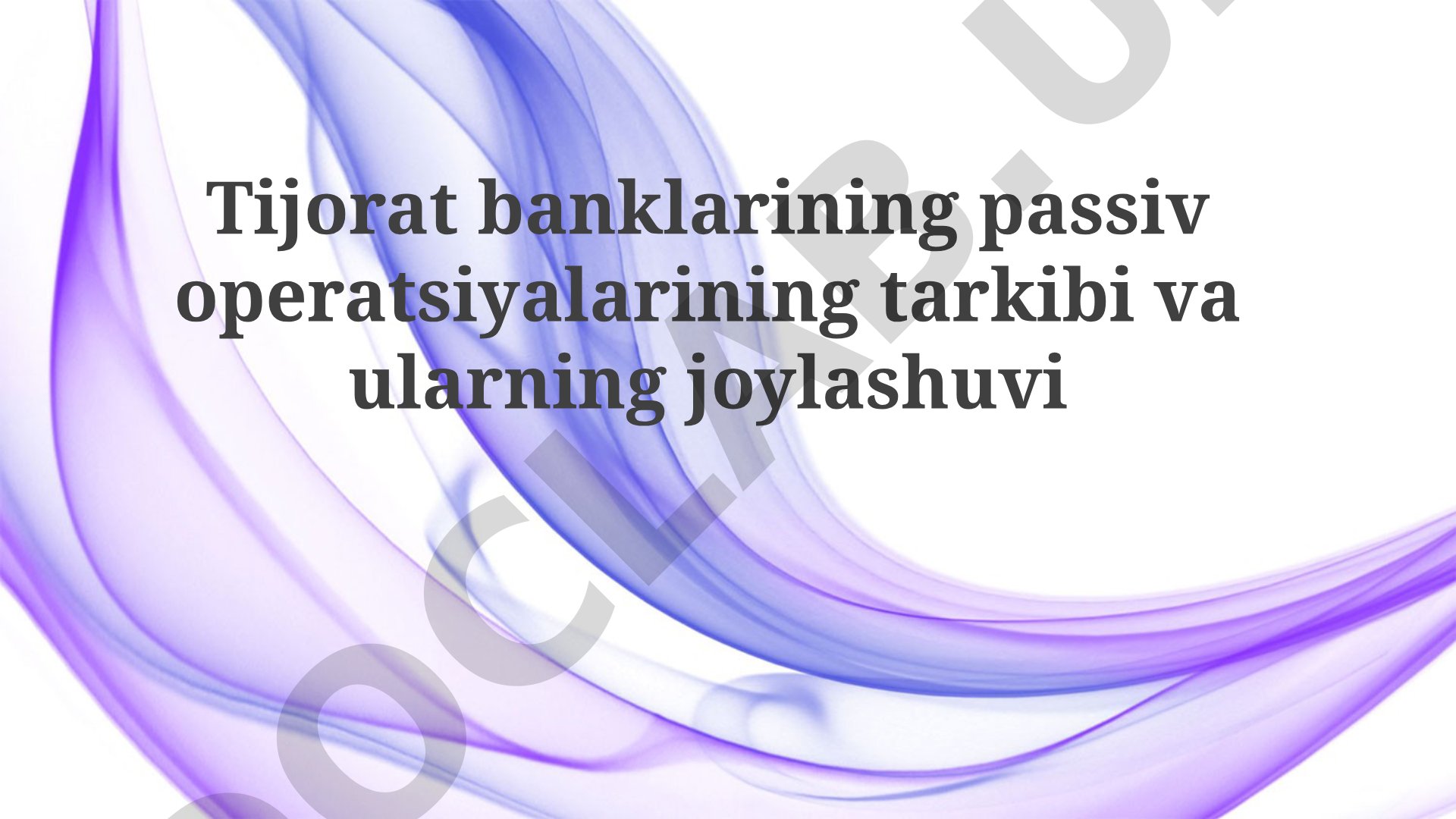 Tijorat banklarining passiv operatsiyalarining tarkibi va ularning joylashuvi