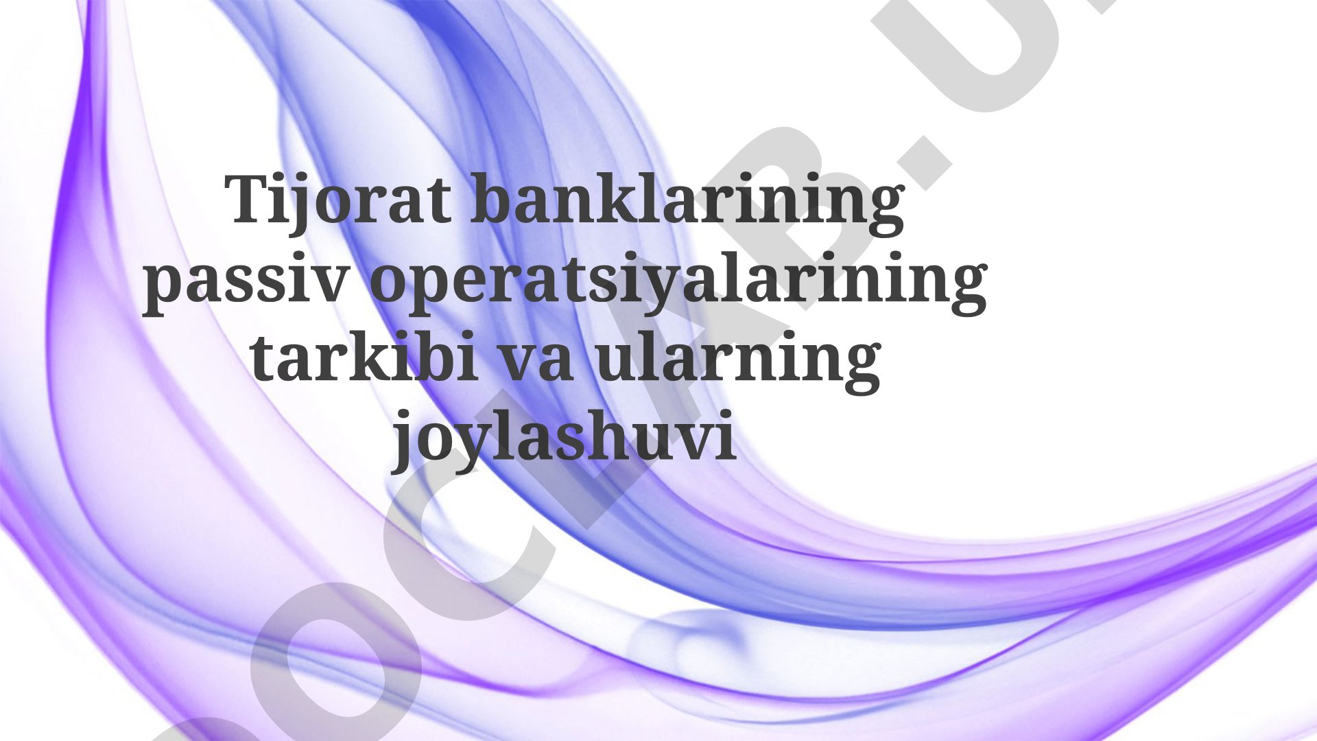 Tijorat banklarining passiv operatsiyalarining tarkibi va ularning joylashuvi