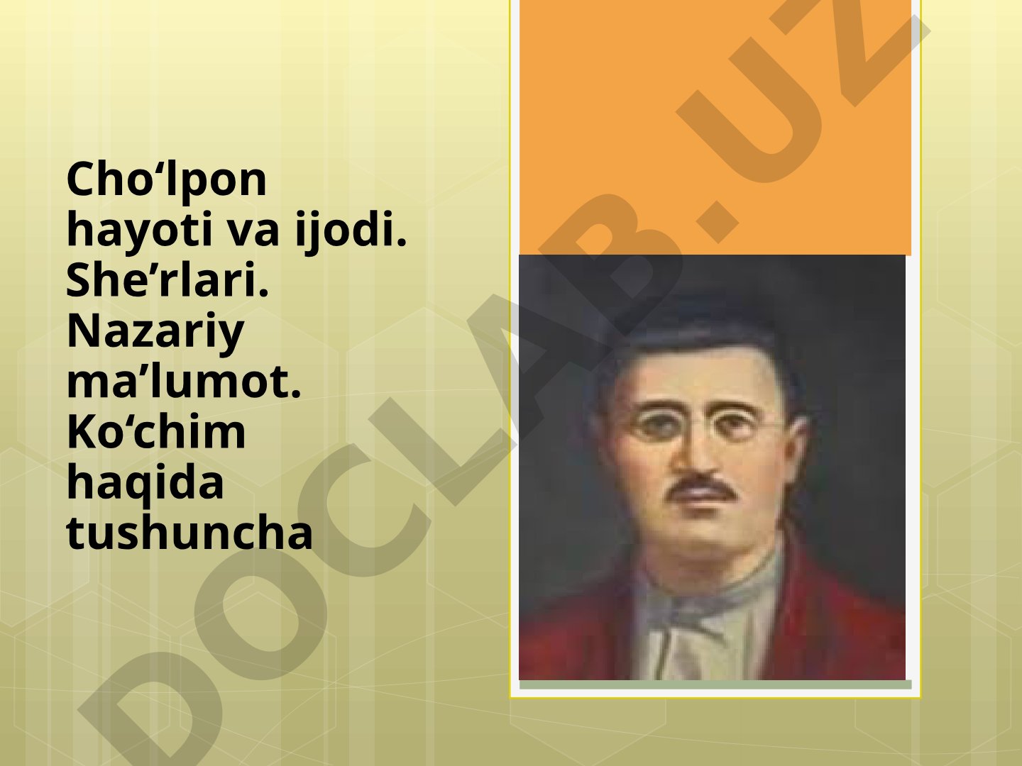Cho‘lpon hayoti va ijodi. She’rlari. Nazariy ma’lumot. Ko‘chim haqida tushuncha