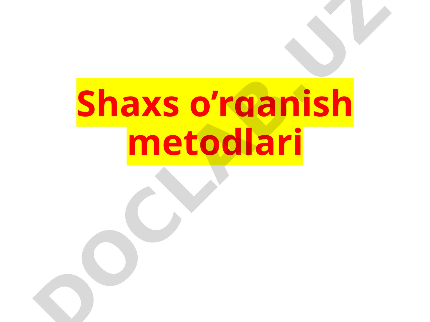Shaxs tushunchasi, sotsiometriya metodikasi va shaxsni o'rganish metodlari haqida