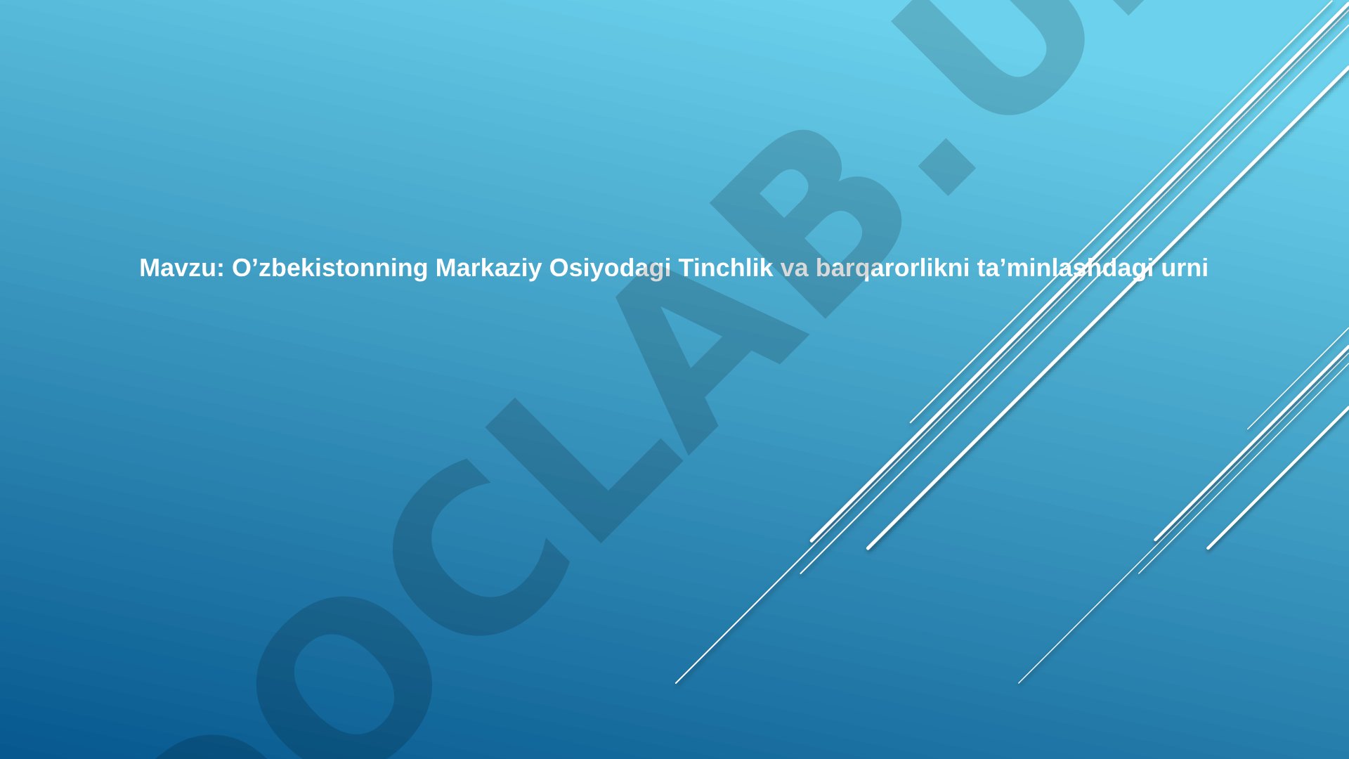 O’zbekistonning Markaziy Osiyodagi Tinchlik va barqarorlikni ta’minlashdagi urni