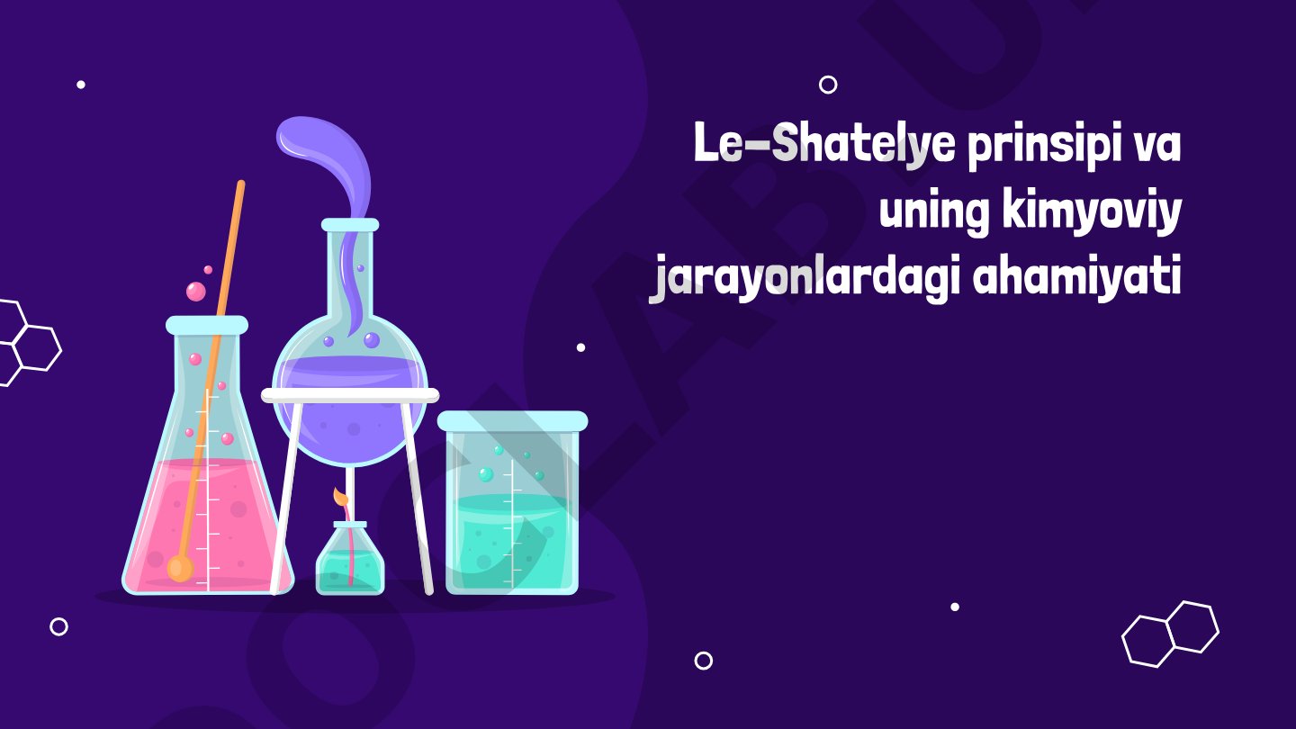 Le-Shatelye prinsipi va uning kimyoviy jarayonlardagi ahamiyati