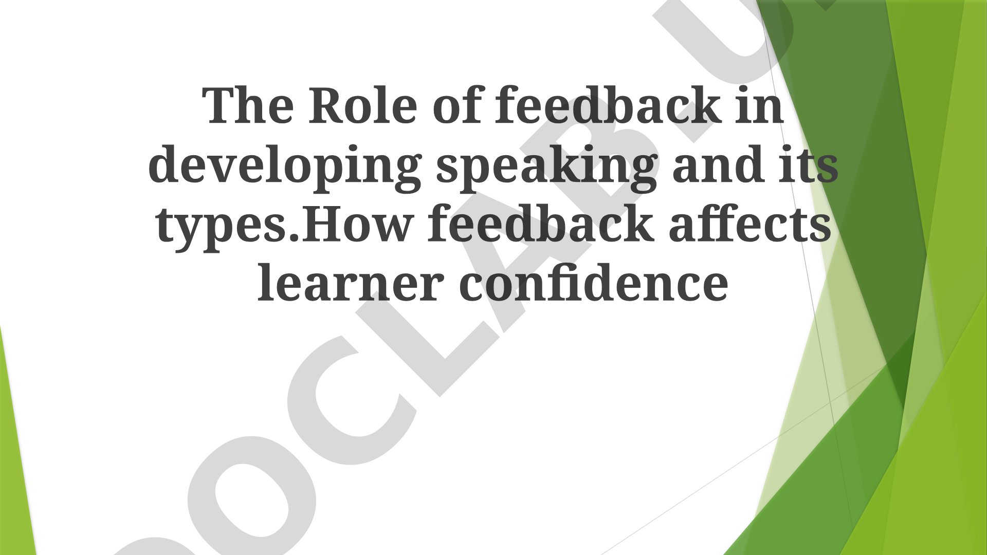 The Role of Feedback in Developing Speaking and Its Types