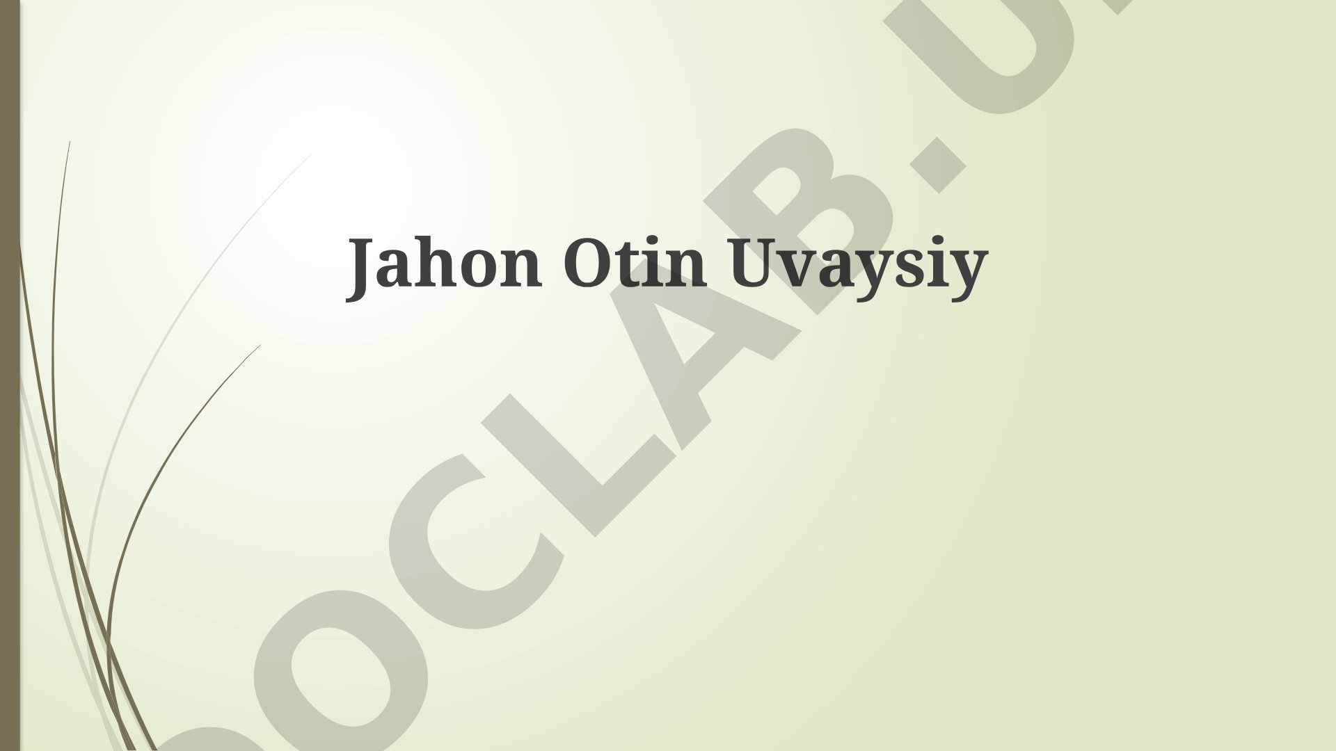 Jahon Otin Uvaysiyning hayoti, ijodi va she'riy merosi