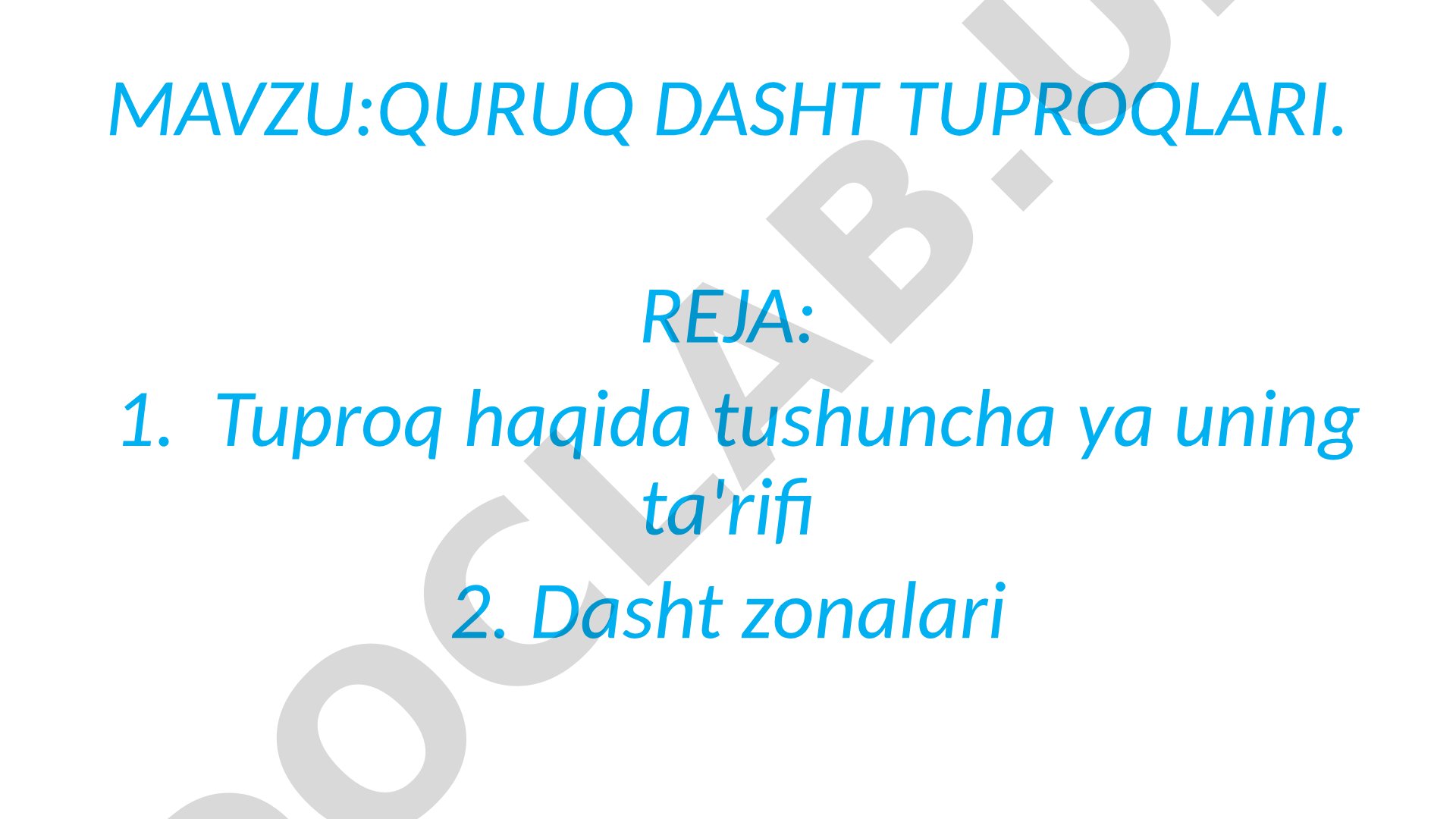 Tuproq haqida tushuncha, dasht zonalari va tuproq xossalari haqida ma'lumot