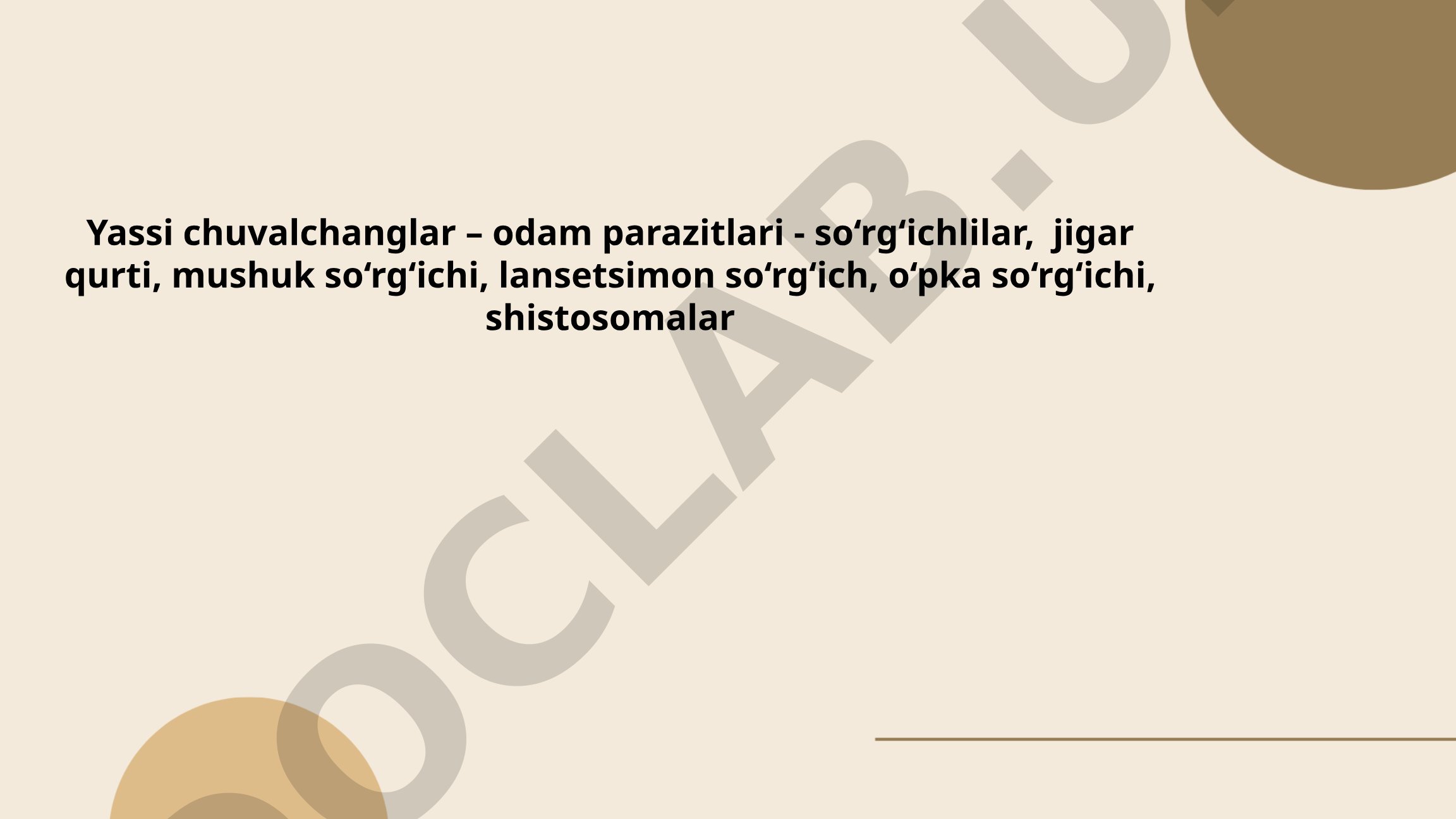 Yassi chuvalchanglar – odam parazitlari - so‘rg‘ichlilar