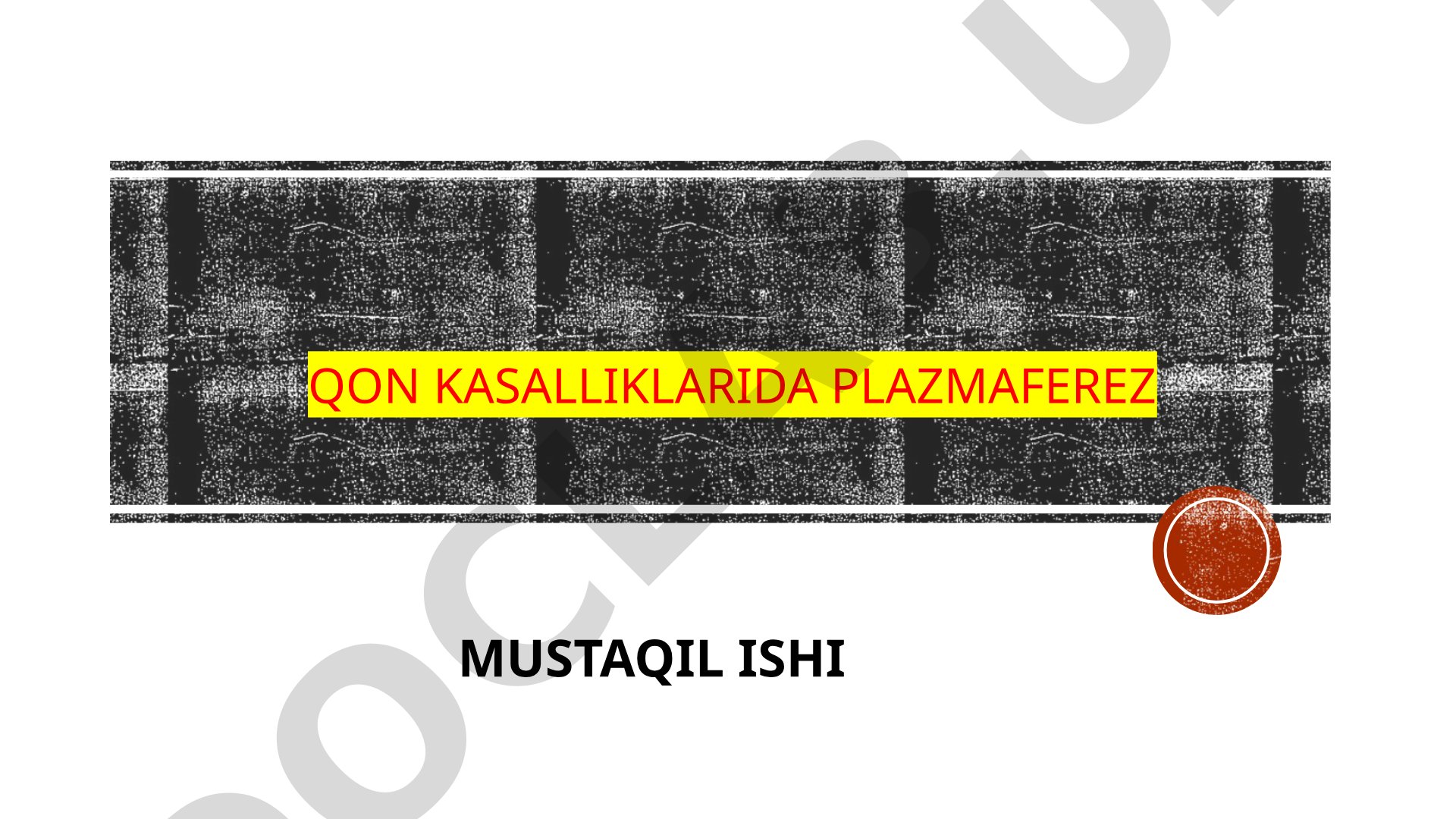 Qon kasalliklarida plazmaferez usuli, uning turlari va ta'siri
