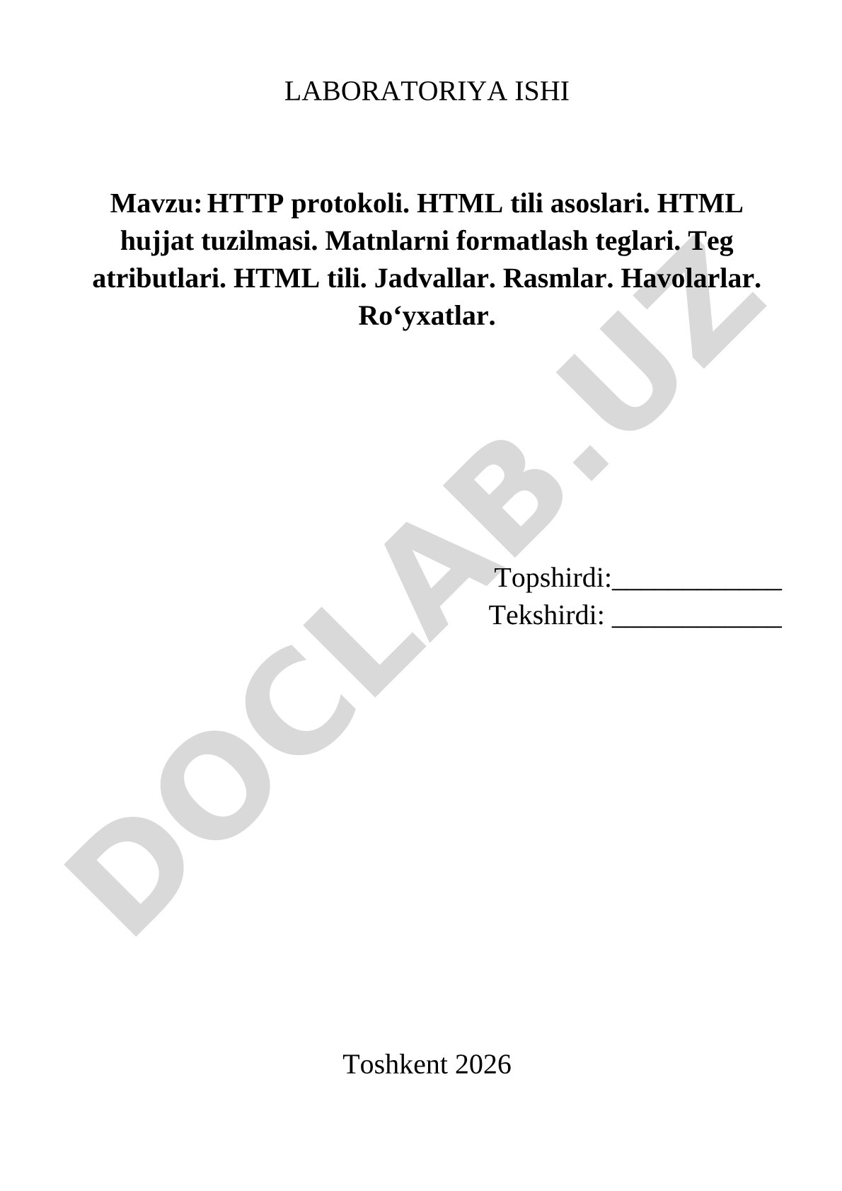 HTTP protokoli. HTML tili asoslari. HTML hujjat tuzilmasi. Matnlarni formatlash teglari. Teg atributlari. HTML tili. Jadvallar. Rasmlar. Havolarlar. Roʻyxatlar