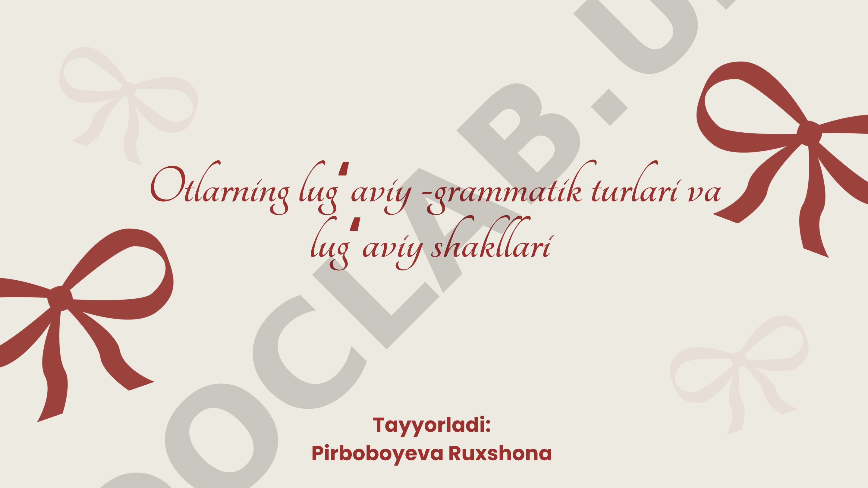 Otlarning lugʻaviy-grammatik turlari va lugʻaviy shakllari