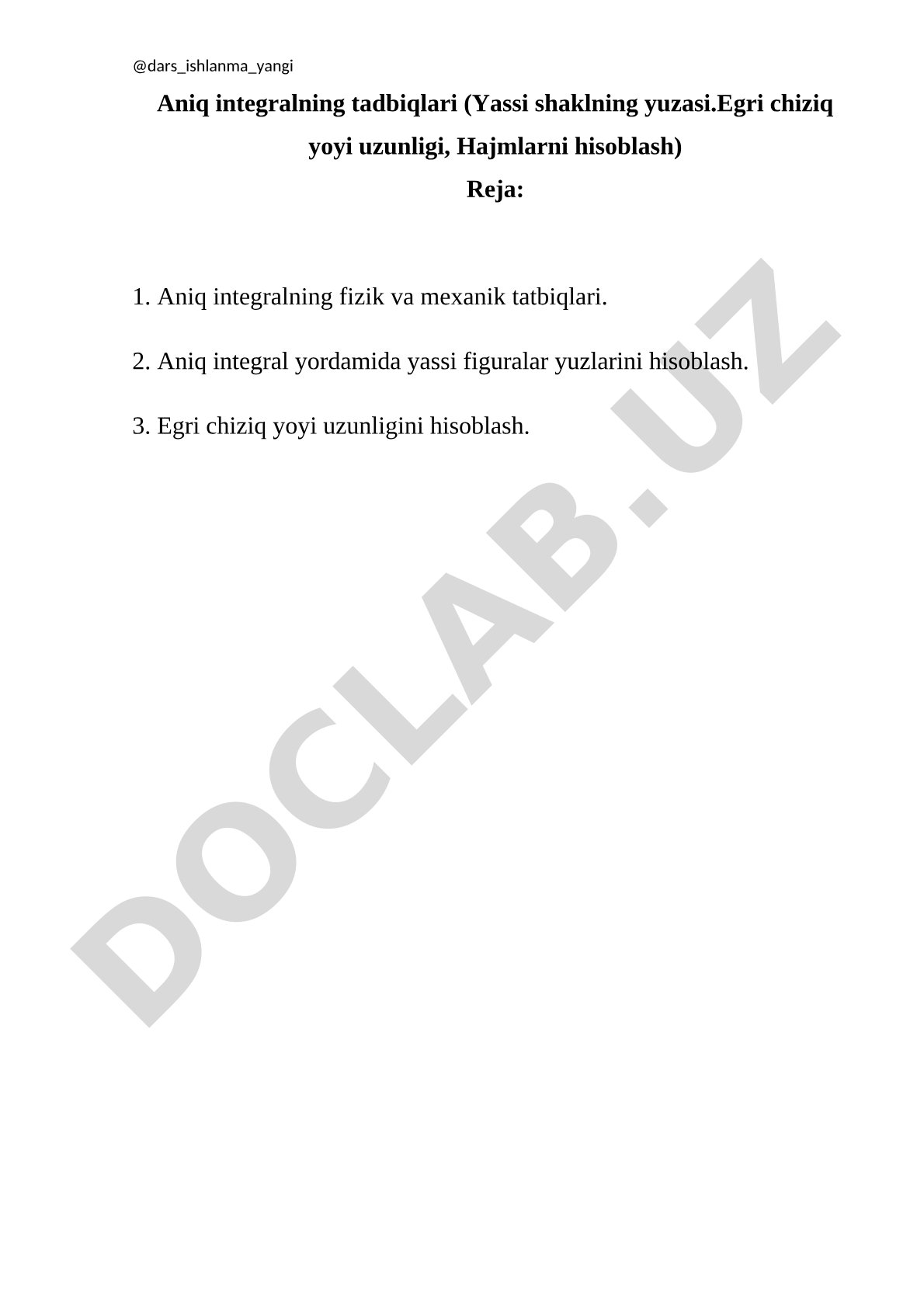 Aniq integralning tadbiqlari: yassi shakl yuzasi, egri chiziq yoyi uzunligi, hajmlarni hisoblash