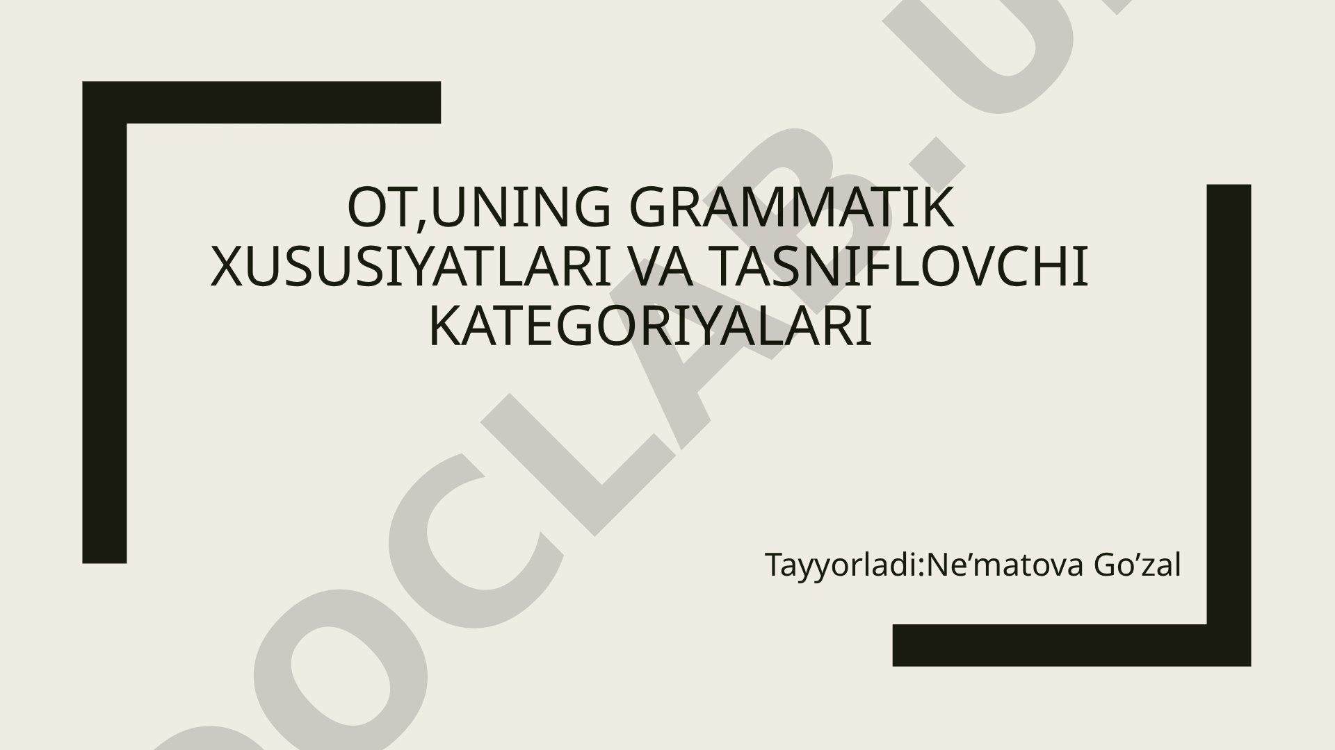Ot, uning grammatik xususiyatlari va tasniflovchi kategoriyalari