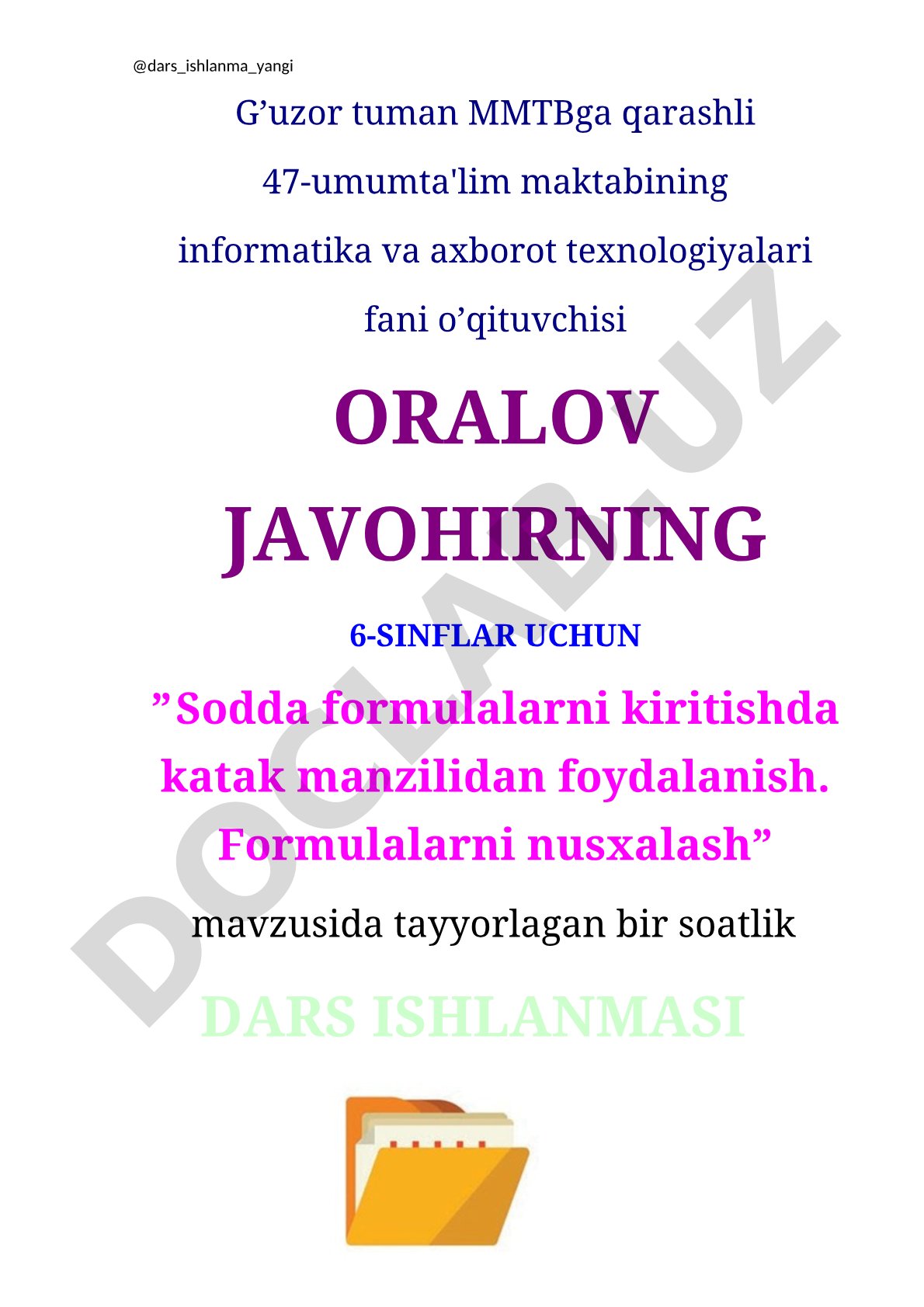 Sodda formulalarni kiritishda katak manzilidan foydalanish. Formulalarni nusxalash