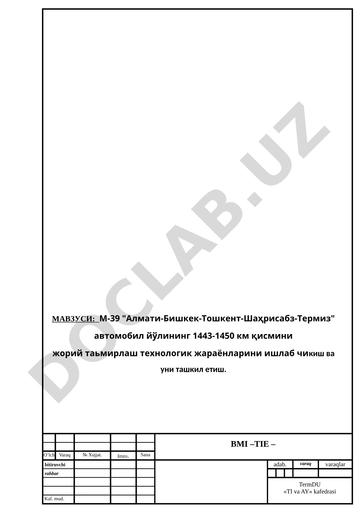 М-39 'Алмати-Бишкек-Тошкент-Шаҳрисабз-Термиз' автомобил йўлининг 1443-1450 км қисмини жорий таьмирлаш технологик жараёнларини ишлаб чикиш ва уни ташкил етиш