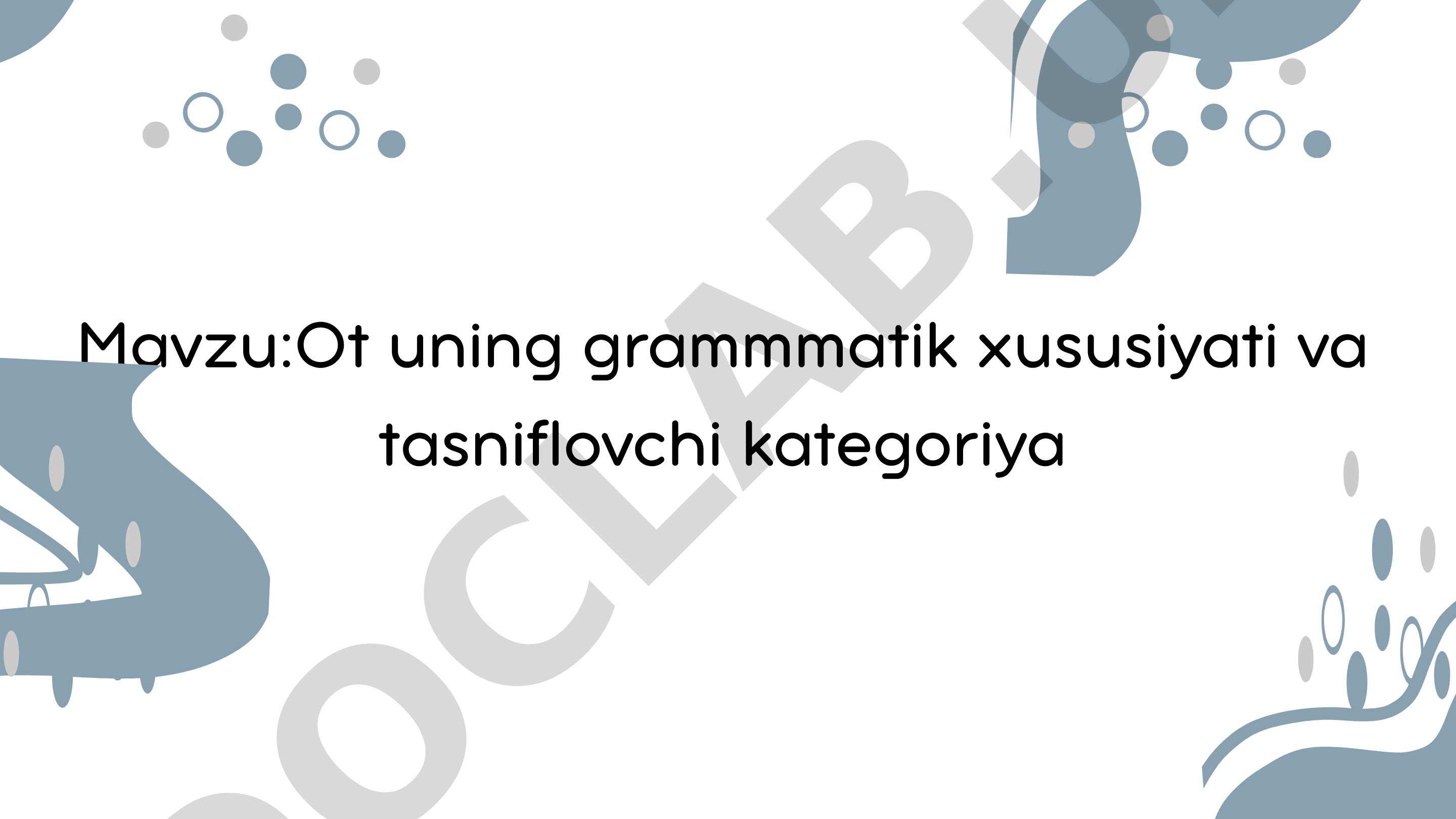 Ot uning grammmatik xususiyati va tasniflovchi kategoriya