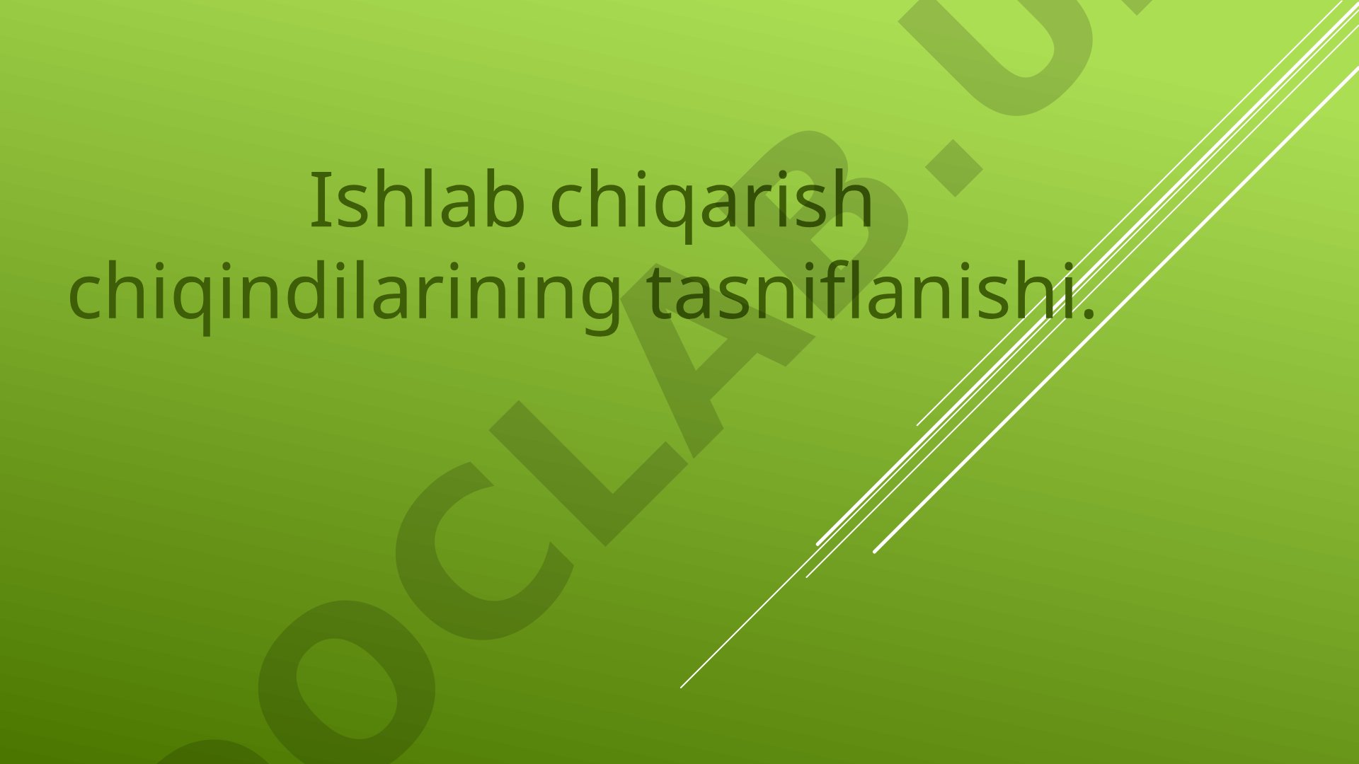 Ishlab chiqarish chiqindilarining tasniflanishi va qayta ishlash usullari