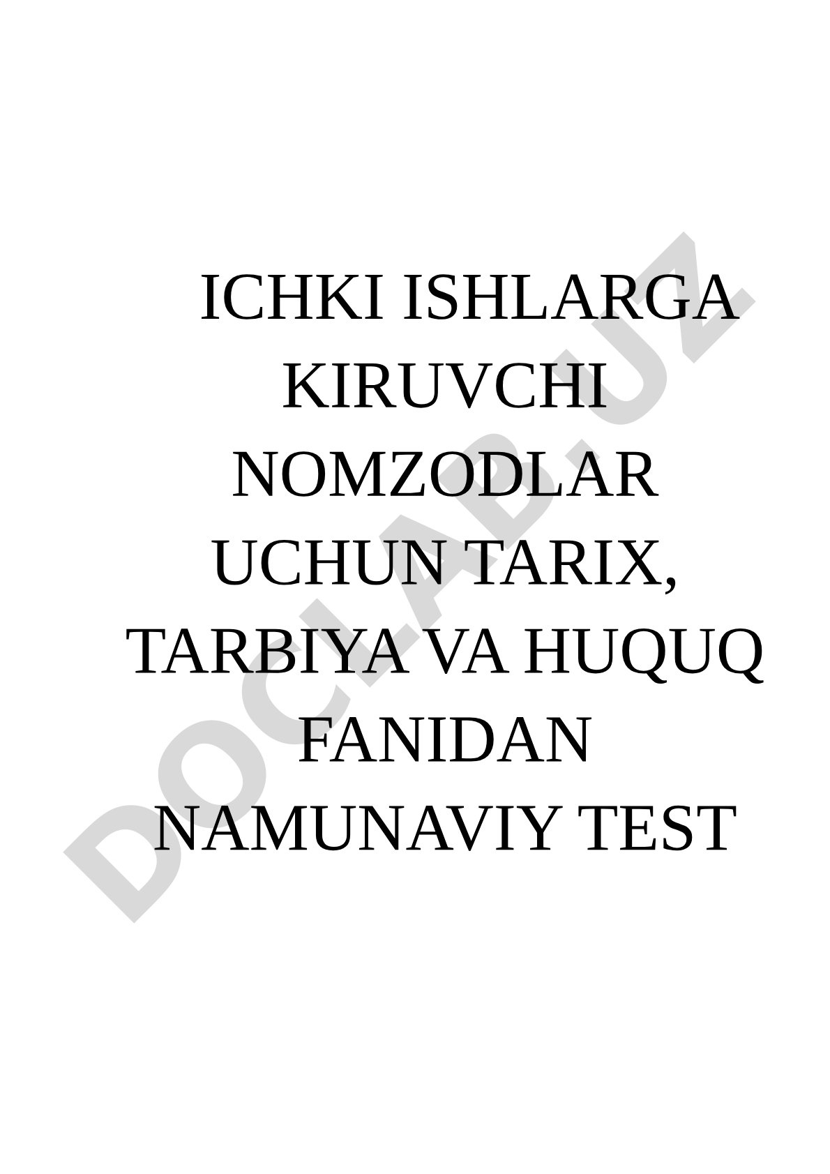 Ichki ishlarga kiruvchi nomzodlar uchun tarix, tarbiya va huquq fanidan namunaviy test 1-variant