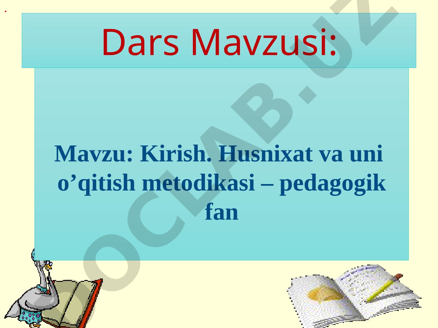 Kirish. Husnixat va uni o’qitish metodikasi – pedagogik fan