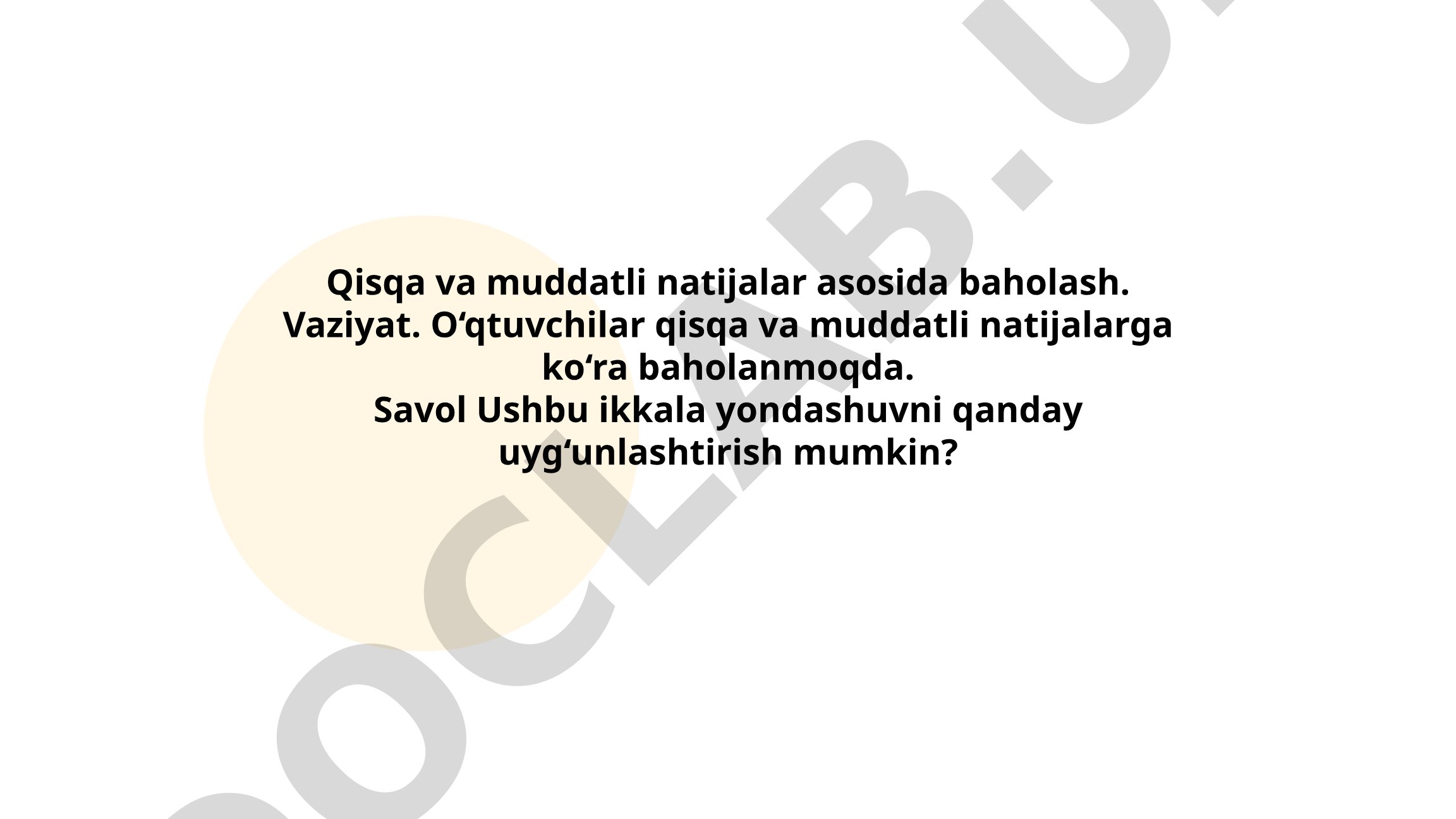 Qisqa va muddatli natijalar asosida baholash