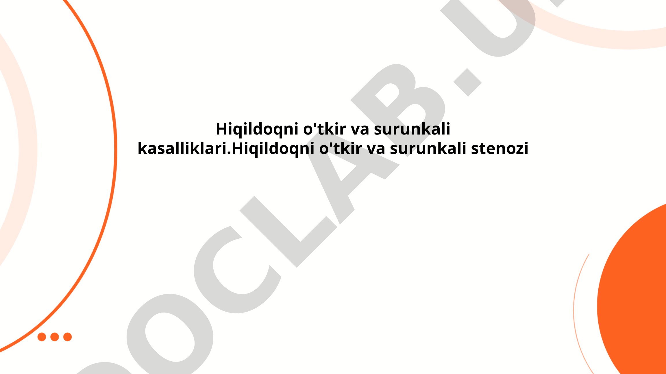 Hiqildoqni o'tkir va surunkali kasalliklari va stenozi