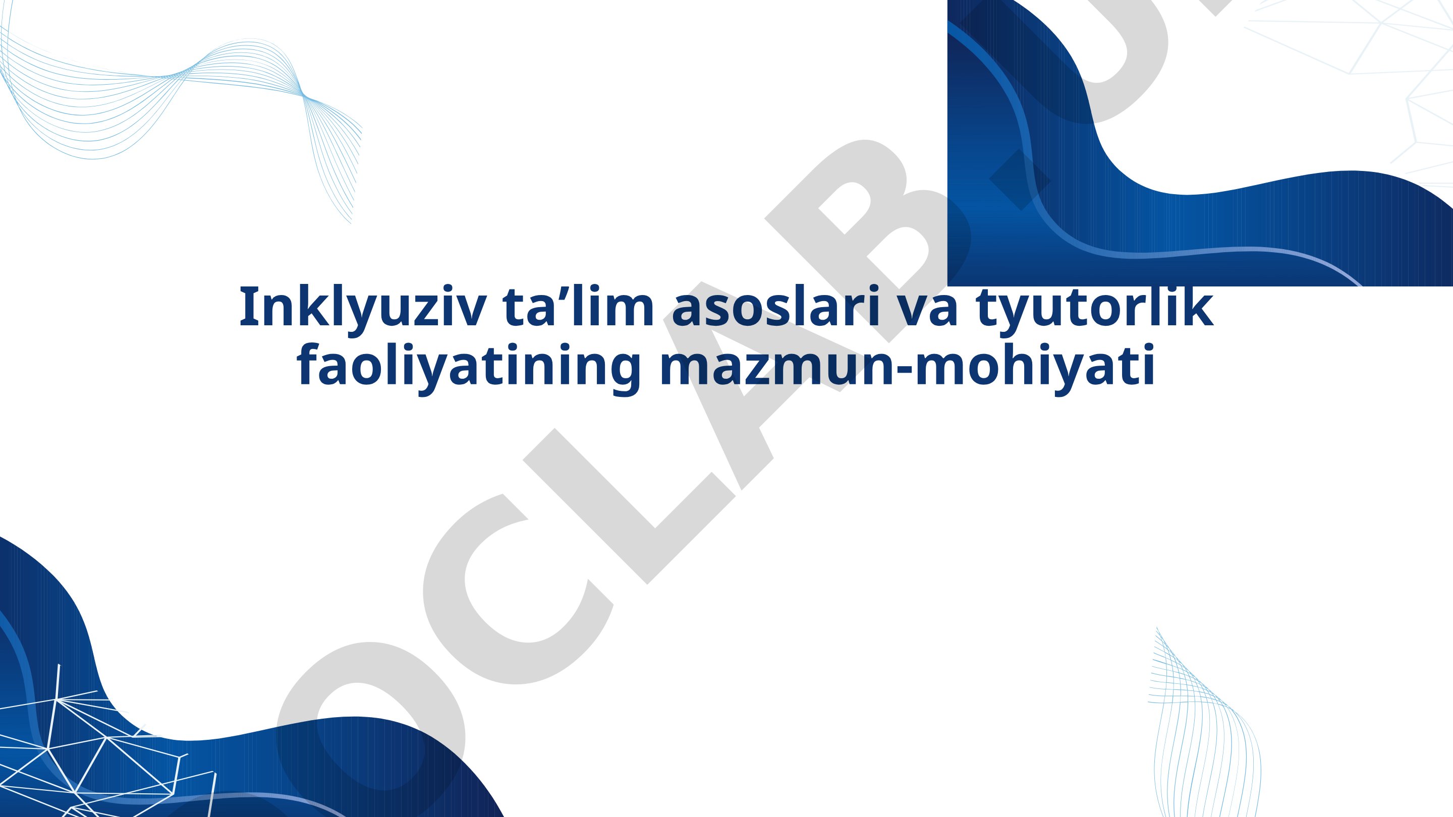 Inklyuziv taʼlim asoslari va tyutorlik faoliyatining mazmun-mohiyati