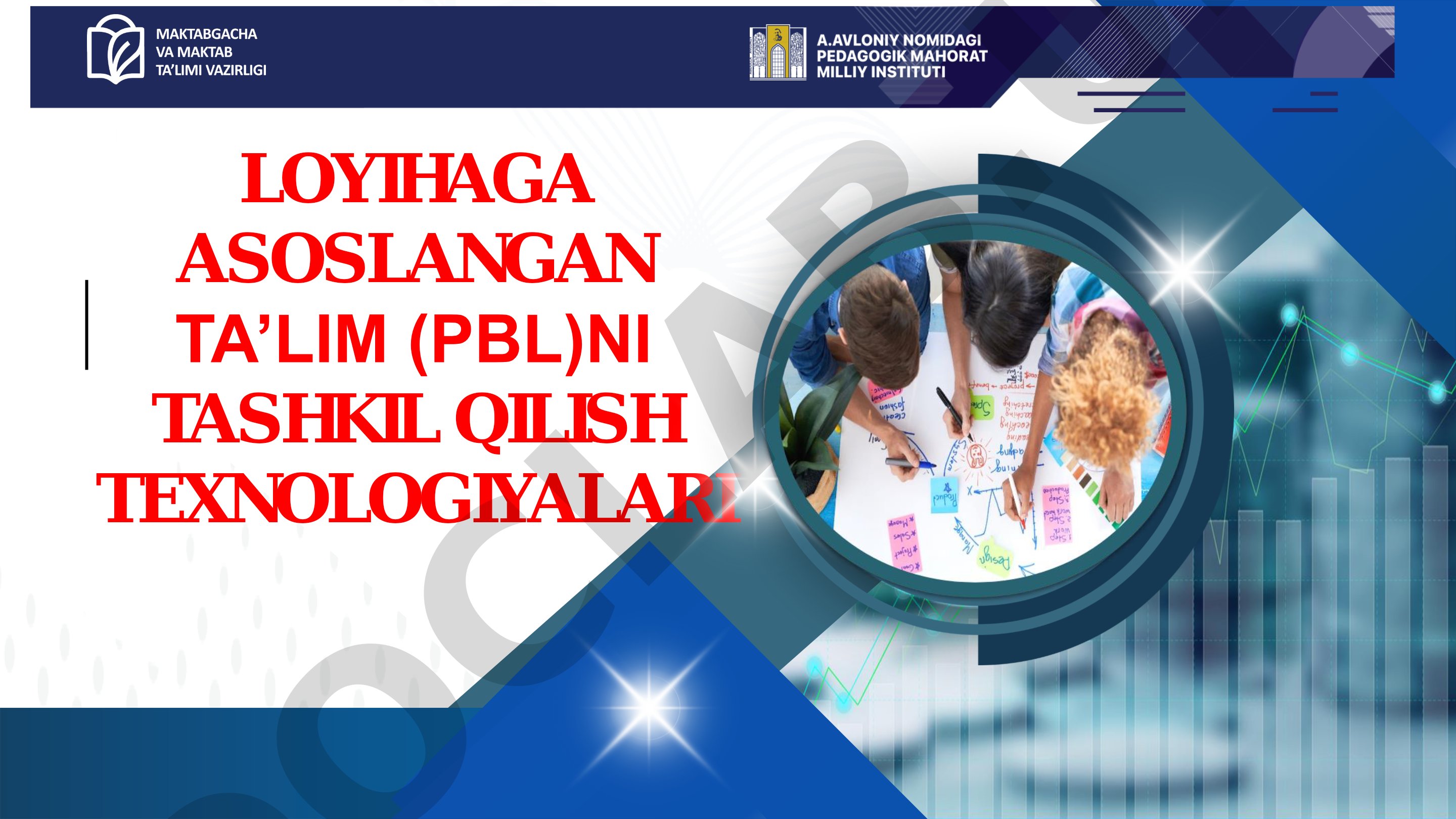 Loyihaga asoslangan ta'limni tashkil qilish texnologiyalari