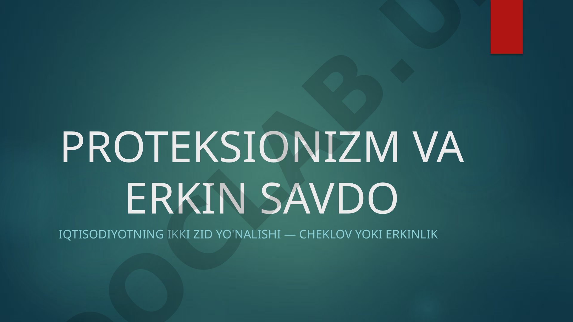 Proteksionizm va erkin savdo