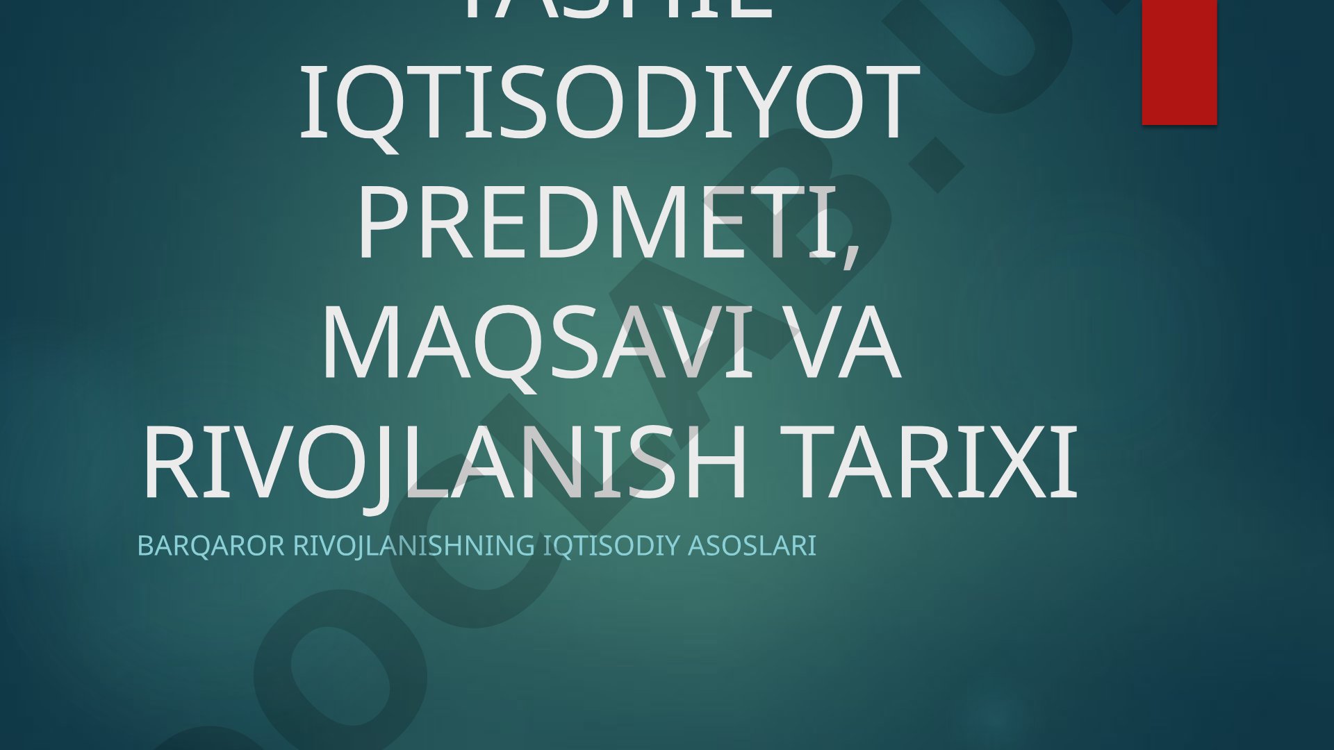 Yashil iqtisodiyot predmeti, maqsavi va rivojlanish tarixi