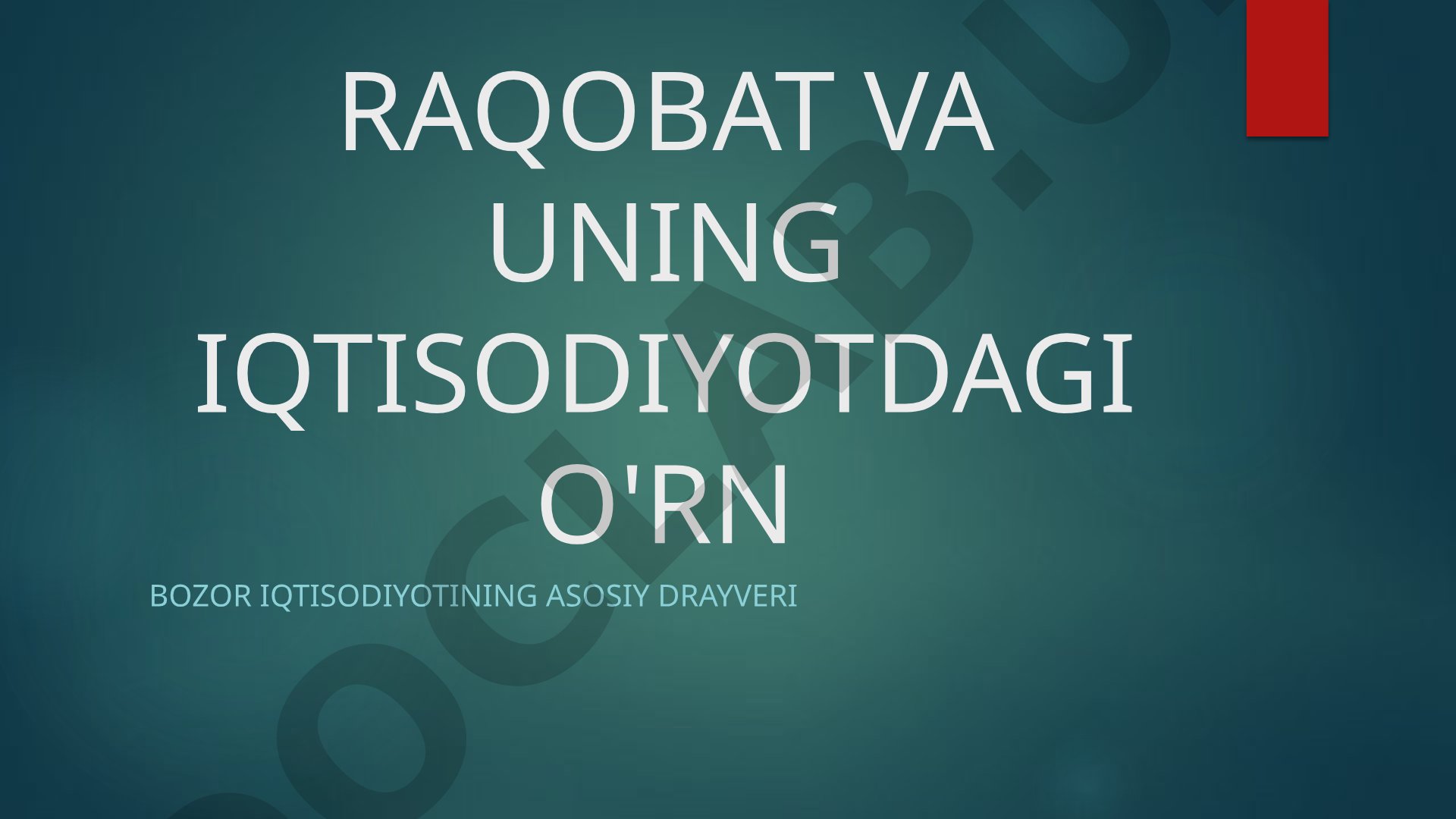 Raqobat va uning iqtisodiyotdagi o'rni
