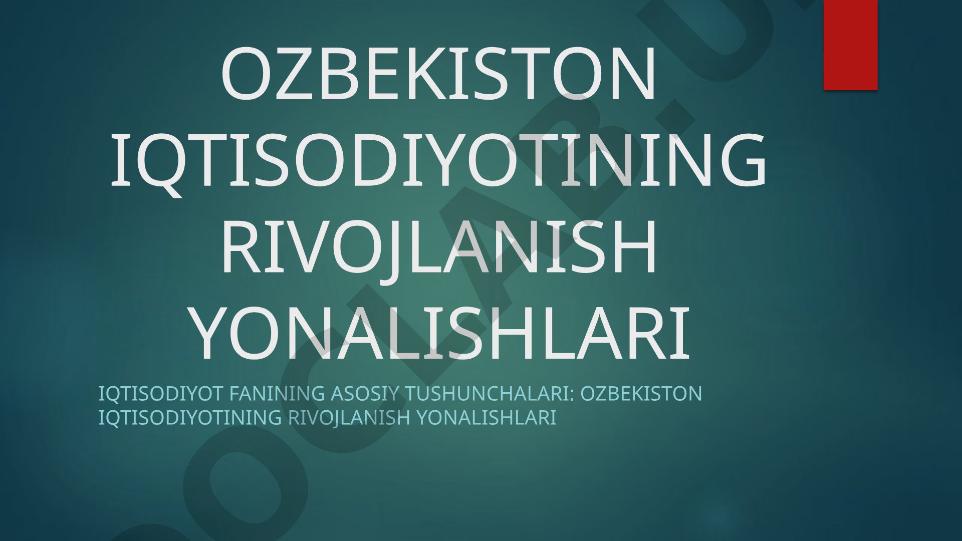 Ozbekiston iqtisodiyotining rivojlanish yonalishlari