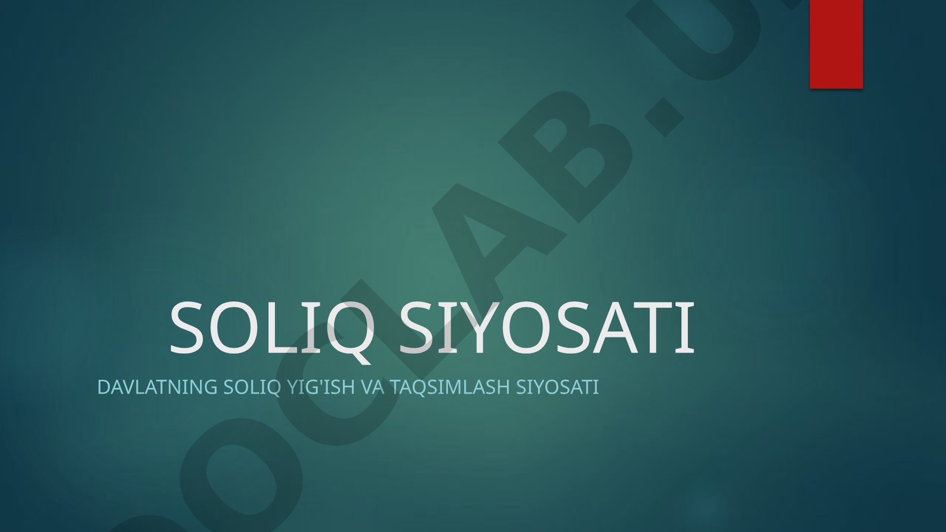 Soliq tushunchasi, turlari, stavkalari va ta'siri, dunyo tajribasi haqida