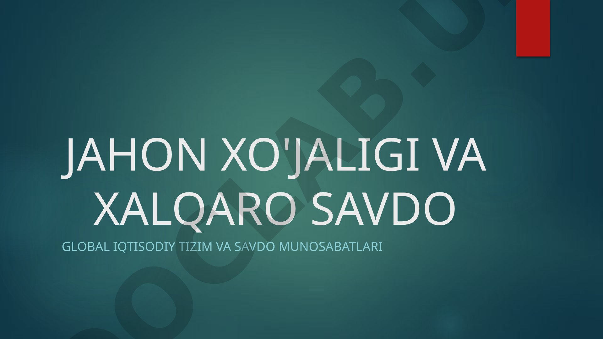Jahon xo'jaligi va xalqaro savdo