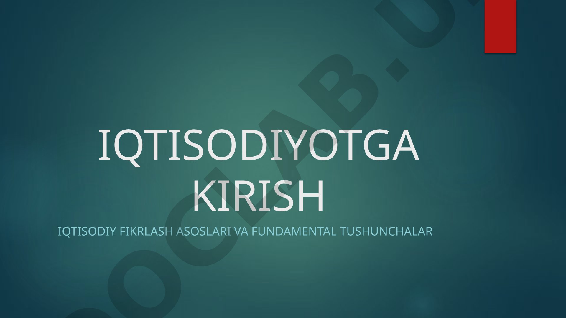 Iqtisodiy fikrlash asoslari, talab va taklif qonunlari, iqtisodiy subyektlar haqida