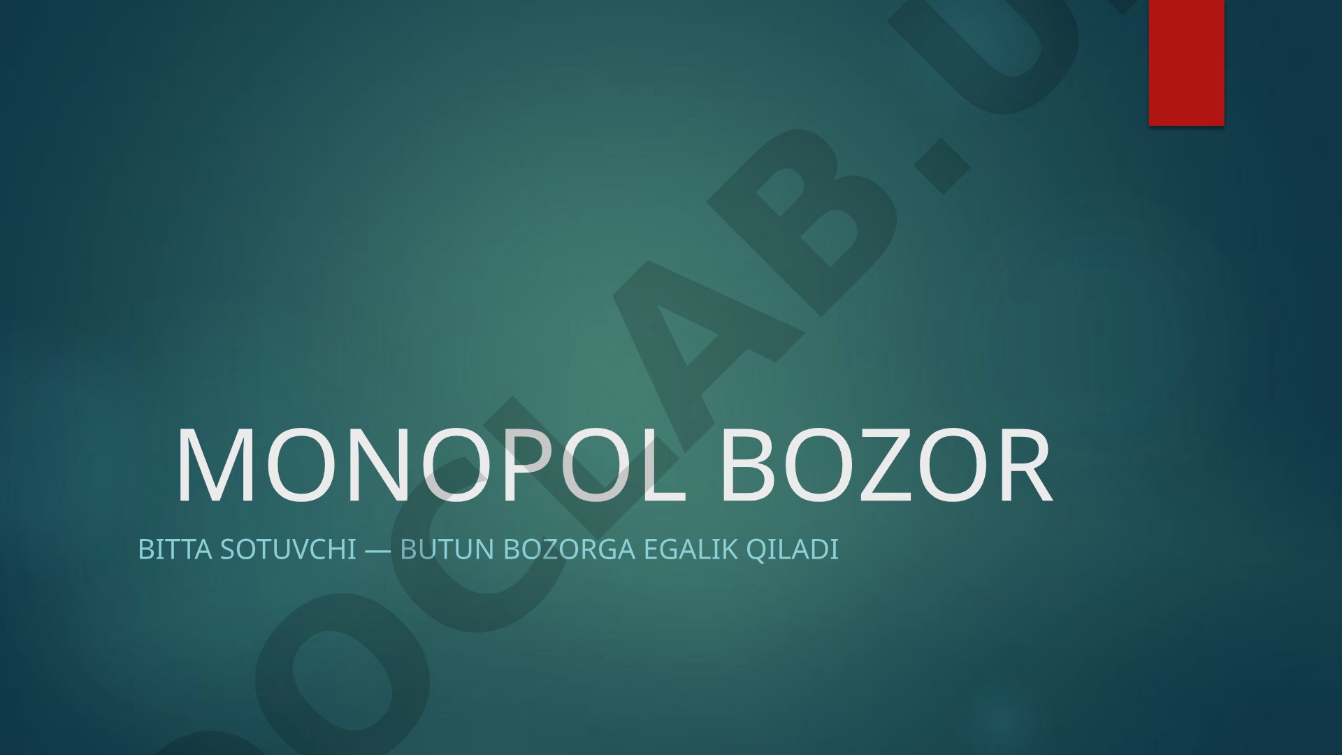 Bozorda bitta sotuvchi bo'lgan monopoliya tuzilmasi, sabablari va samaradorligi haqida