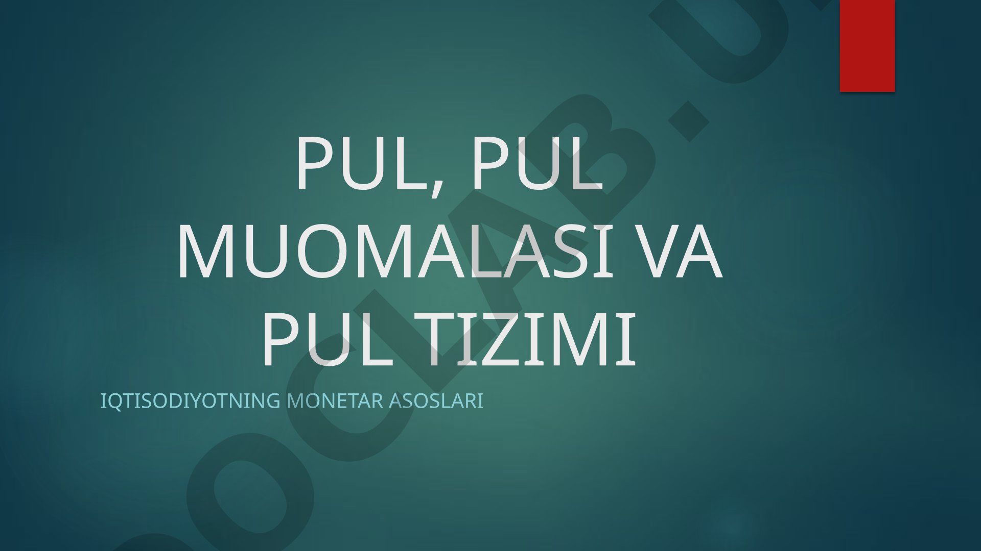 Pul, pul muomalasi va pul tizimi