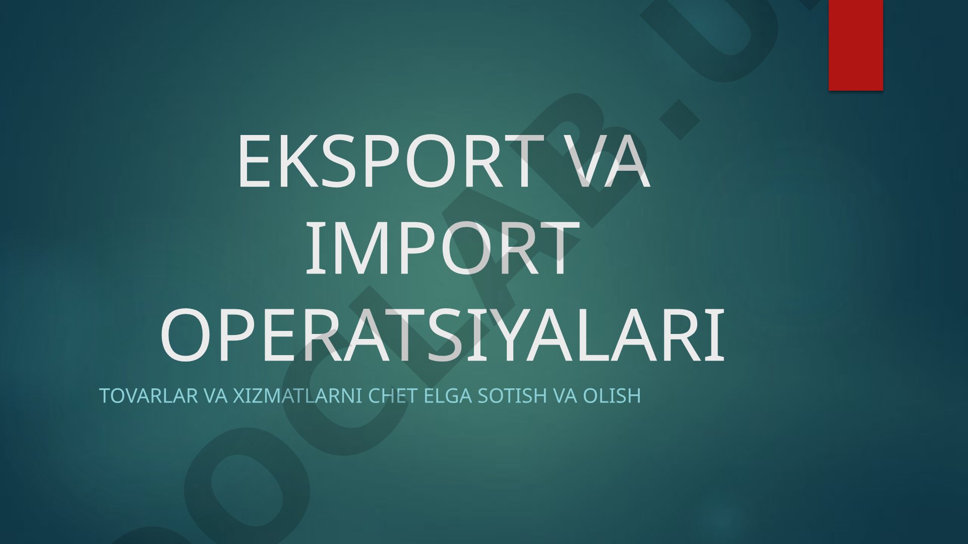 Eksport va import operatsiyalari