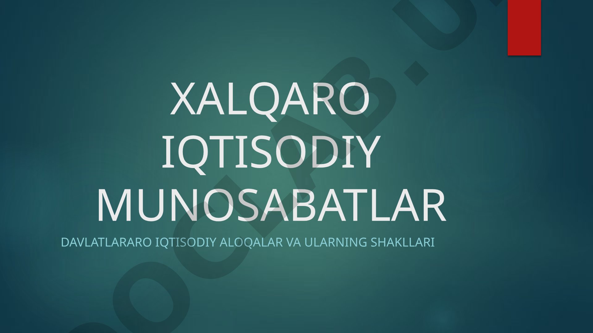 Xalqaro iqtisodiy munosabatlarning turlari va ahamiyati yoritilgan