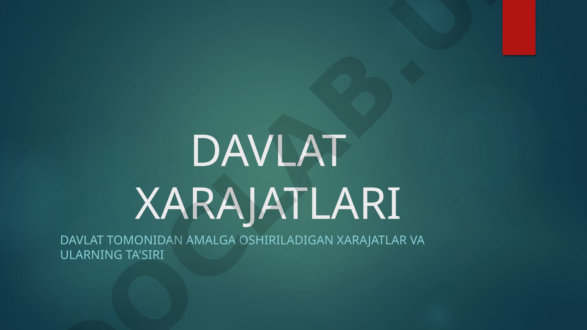 Davlat tomonidan amalga oshiriladigan xarajatlar va ularning ta'siri
